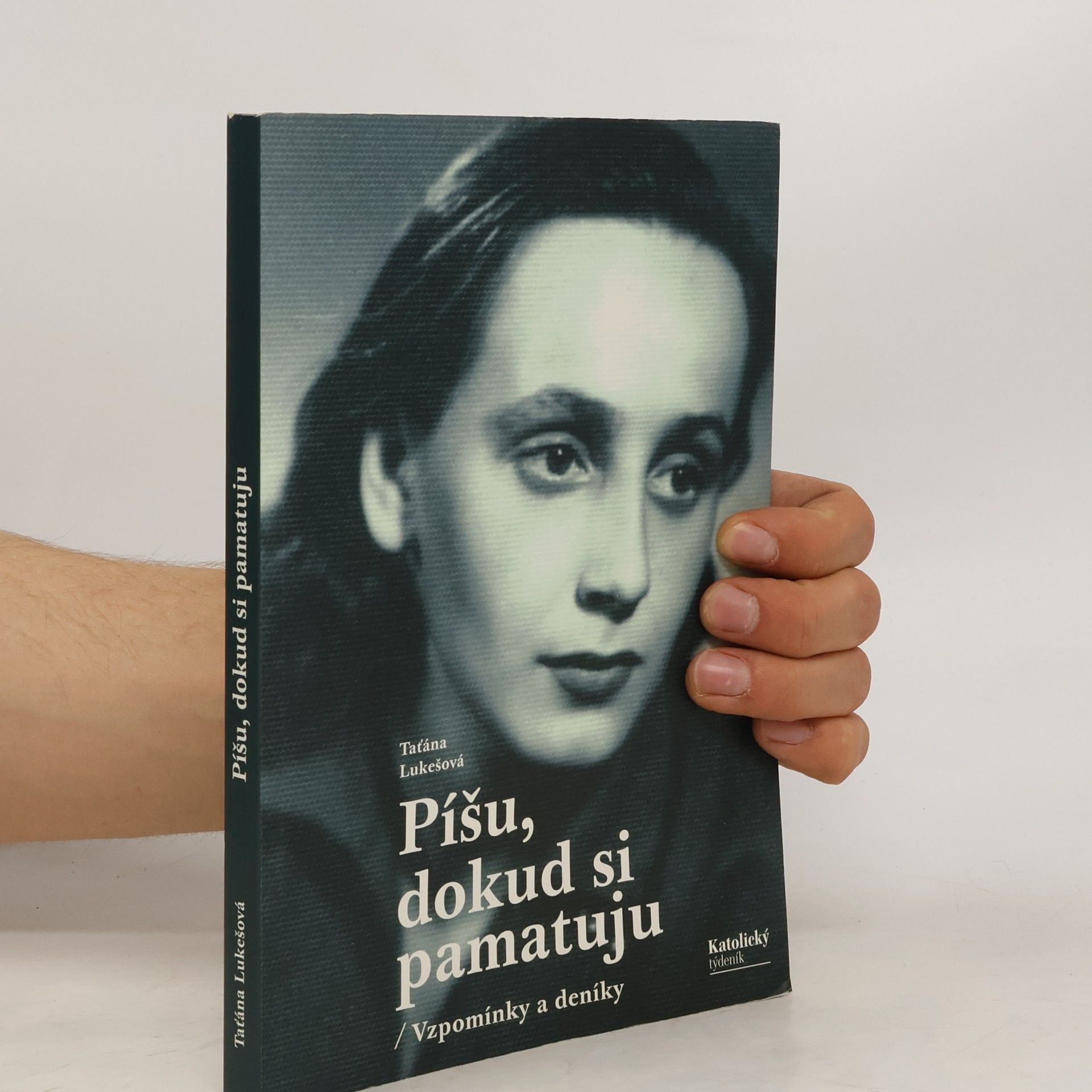 Taťjana Lukešová Píšu, dokud si pamatuju. Vzpomínky a deníky
