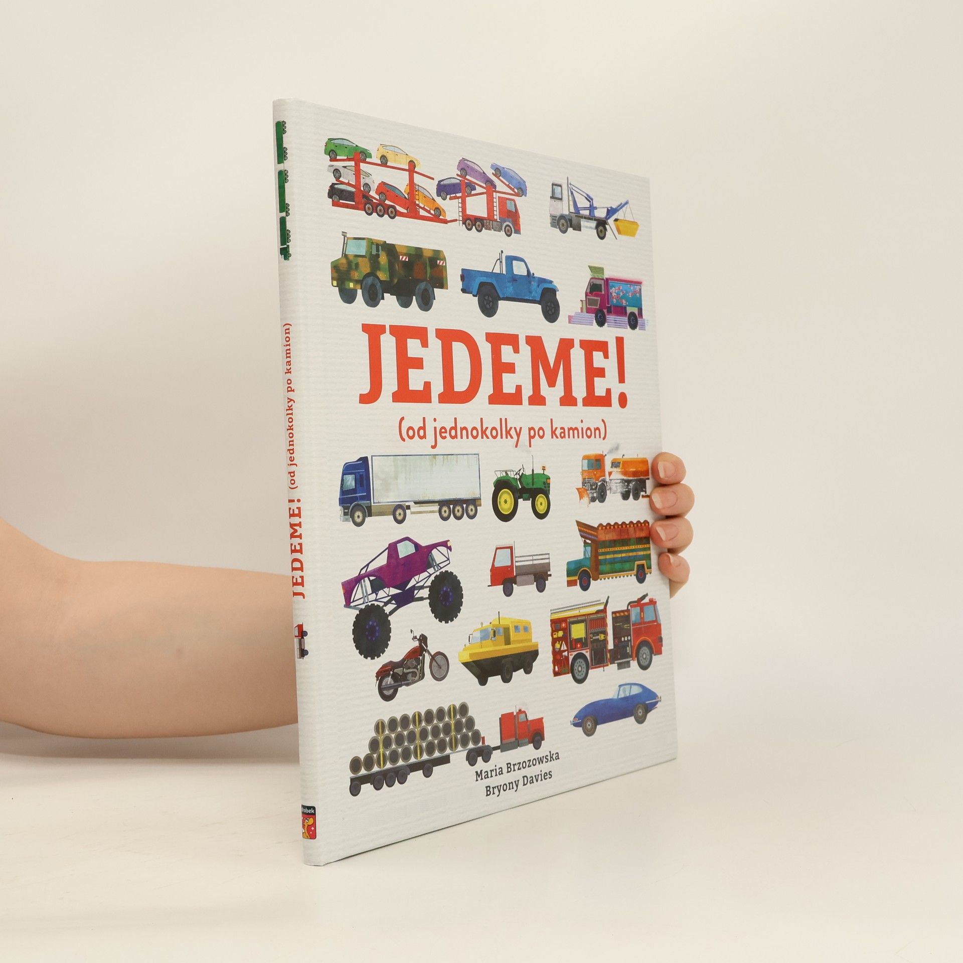 Bryony Davies Jedeme! (od jednokolky po kamion)