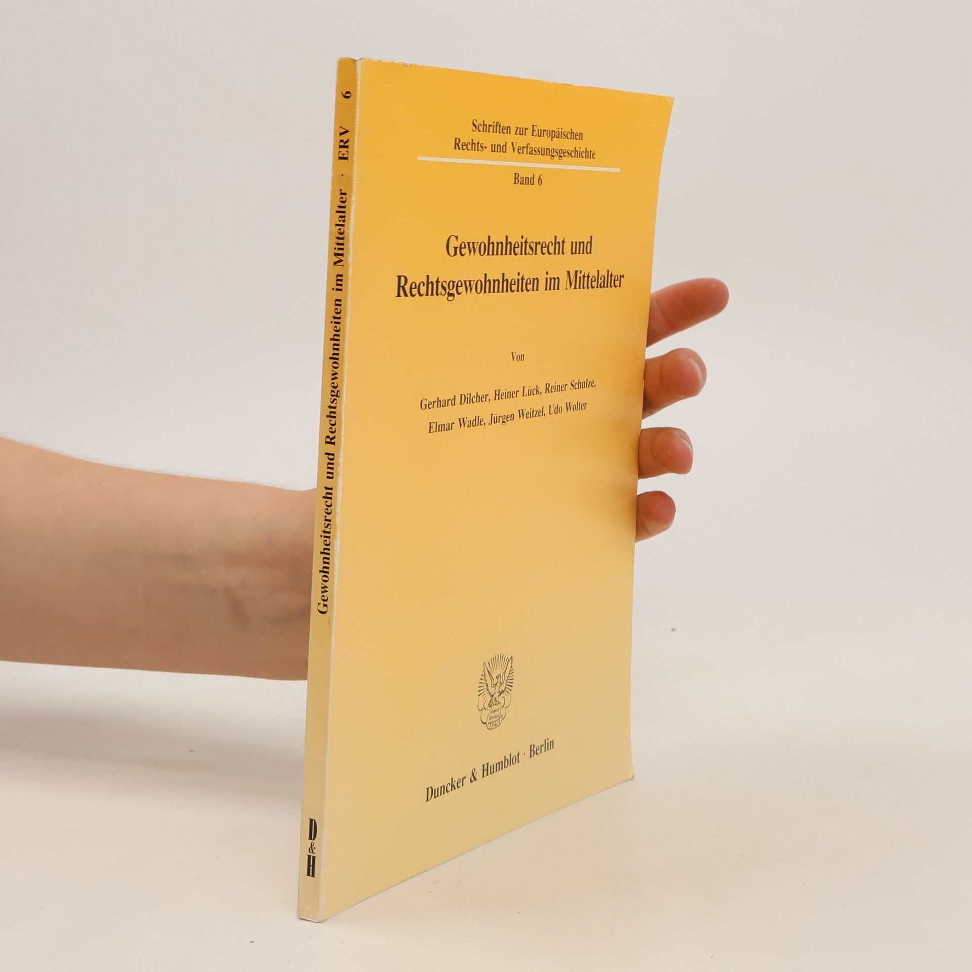 Gerhard Dilcher Gewohnheitsrecht und Rechtsgewohnheiten im Mittelalter