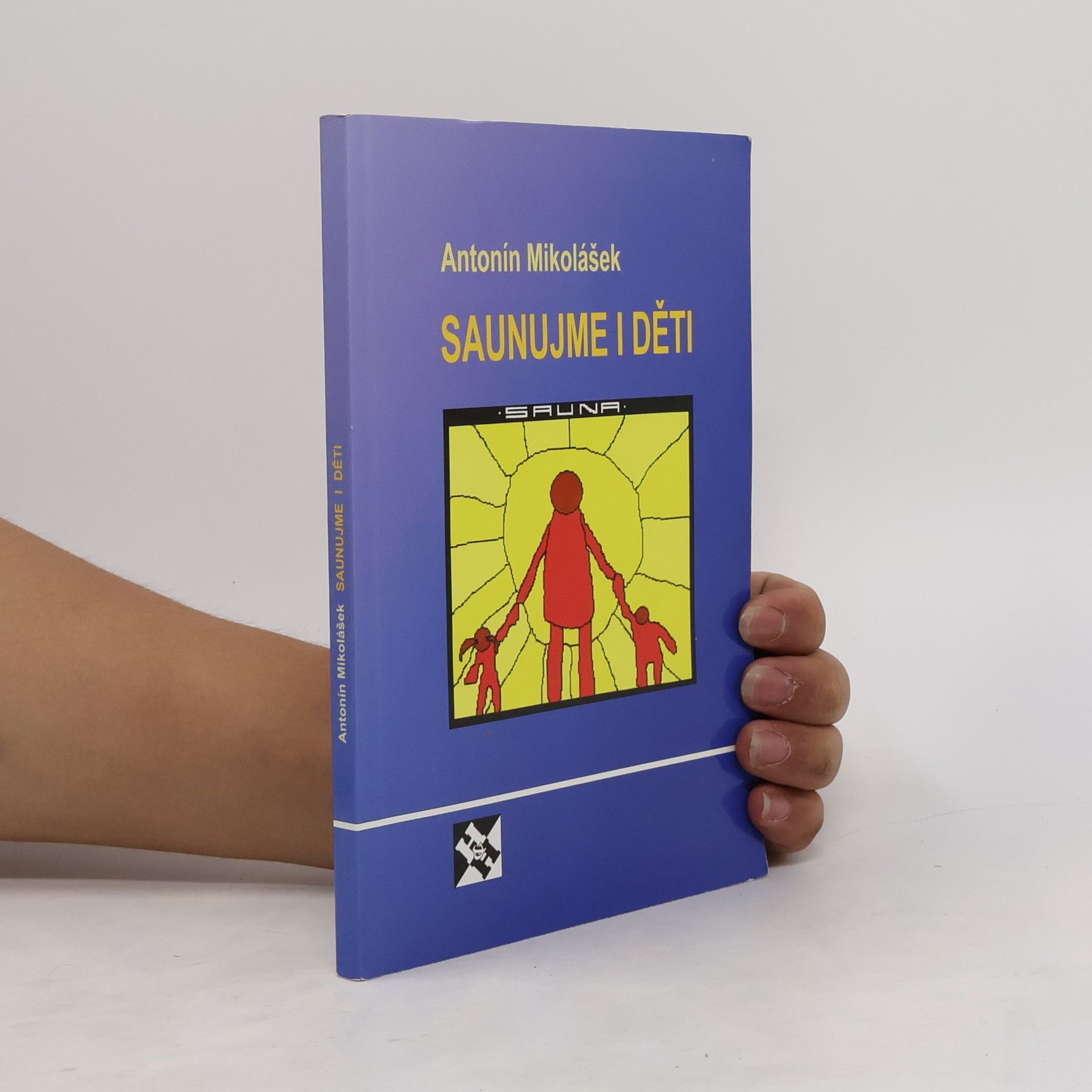 Antonín Mikolášek Saunujeme i děti