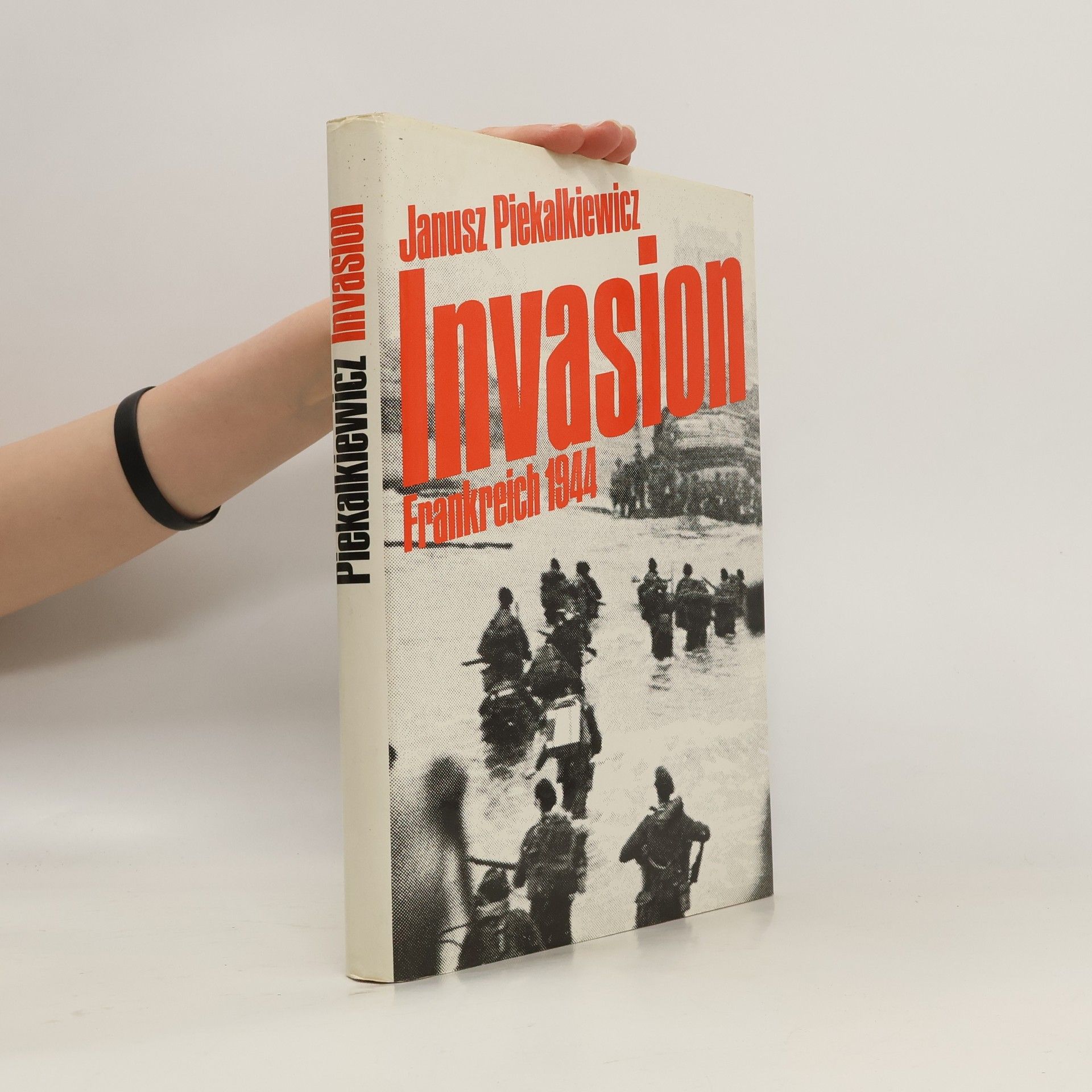 Janusz Piekałkiewicz Invasion. Frankreich 1944