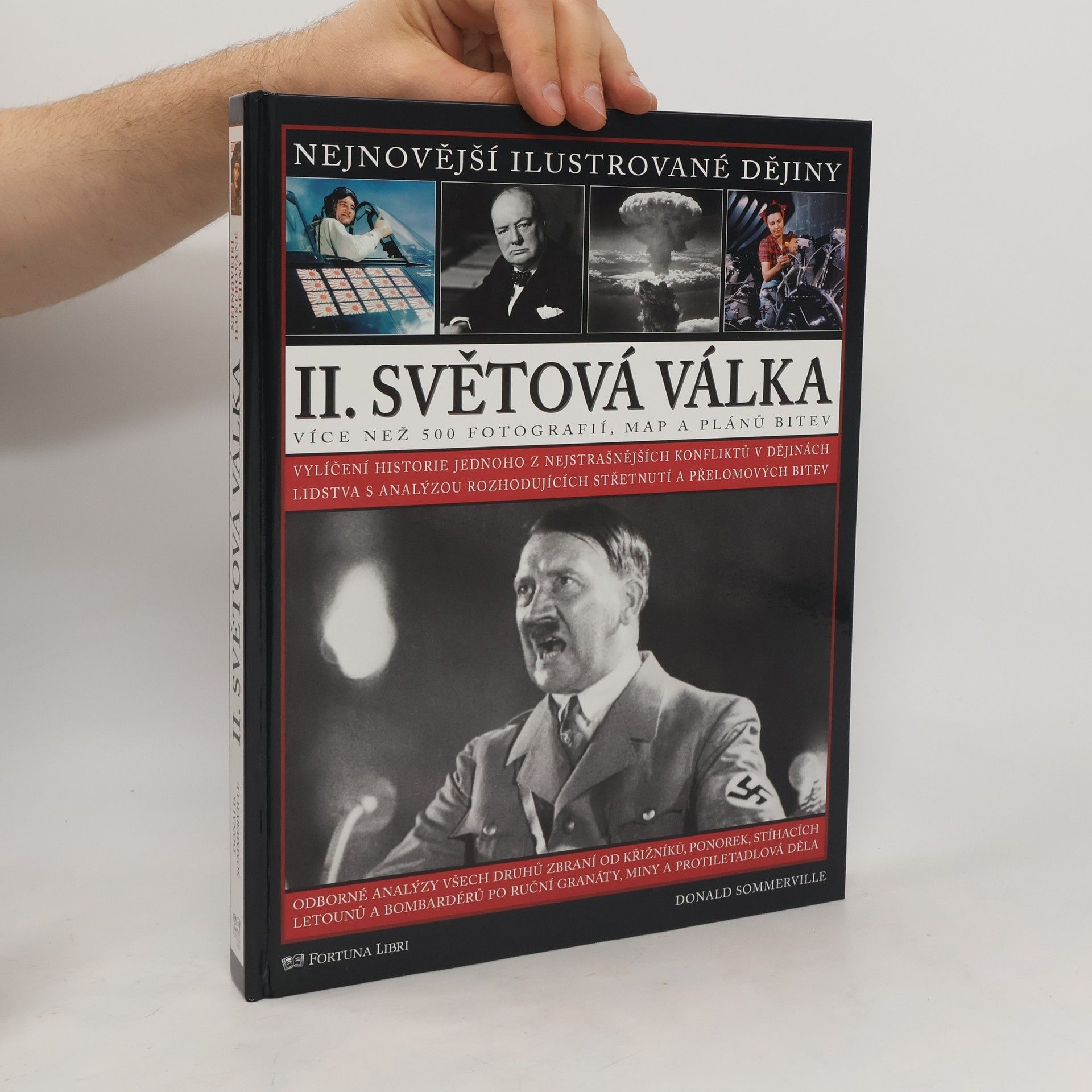 Donald Sommervile II. světová válka : vylíčení historie jednoho z nejstrašnějších konfliktů v dějinách lidstva s analýzou rozhodujících střetnutí a přelomových bitev