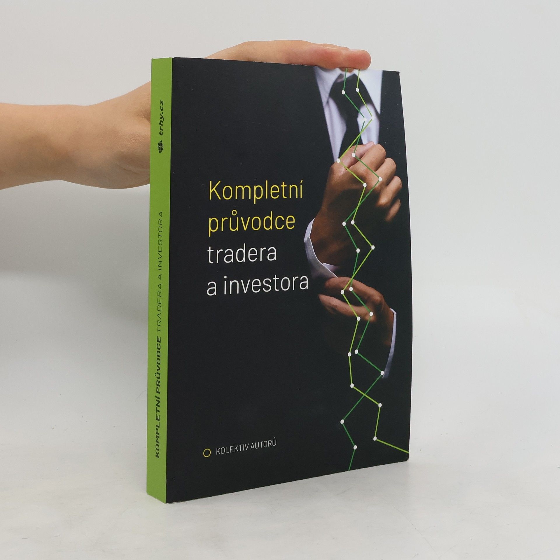 Various authors Kompletní průvodce tradera a investora