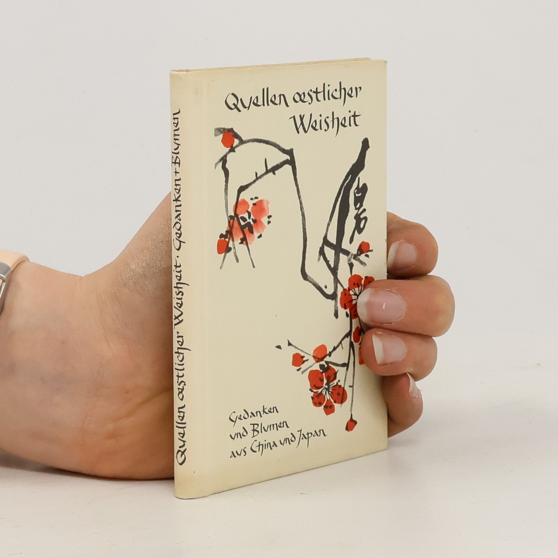 AA.VV. Quellen oestlicher Weisheit. Gedanken und Blumen aus China und Japan