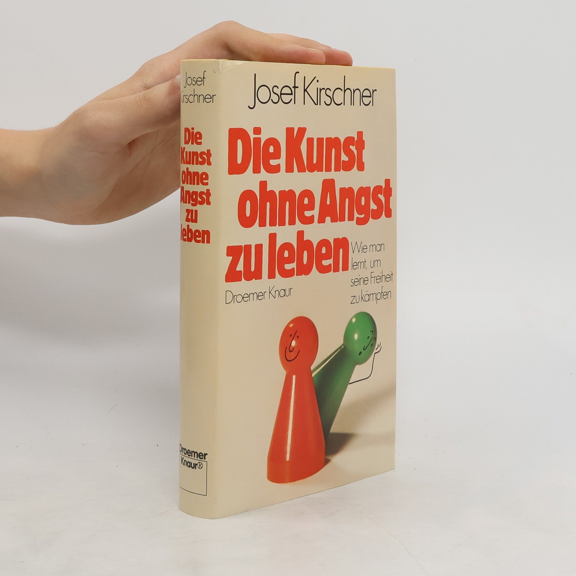Josef Kirschner Die Kunst, ohne Angst zu leben
