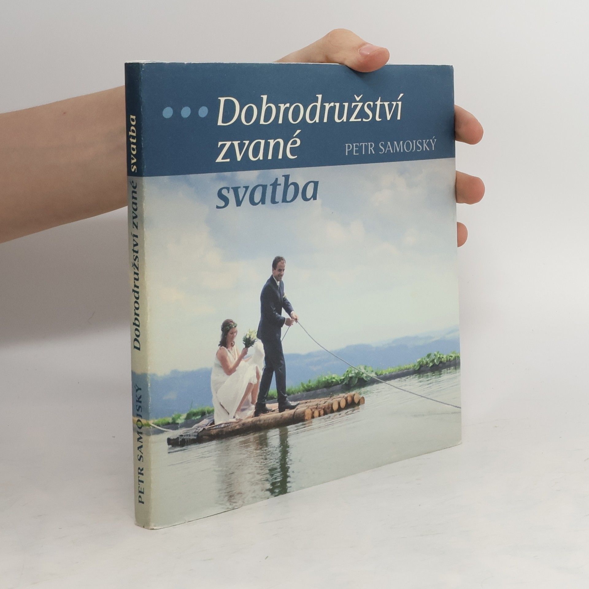 Petr Samojský Dobrodružství zvané svatba