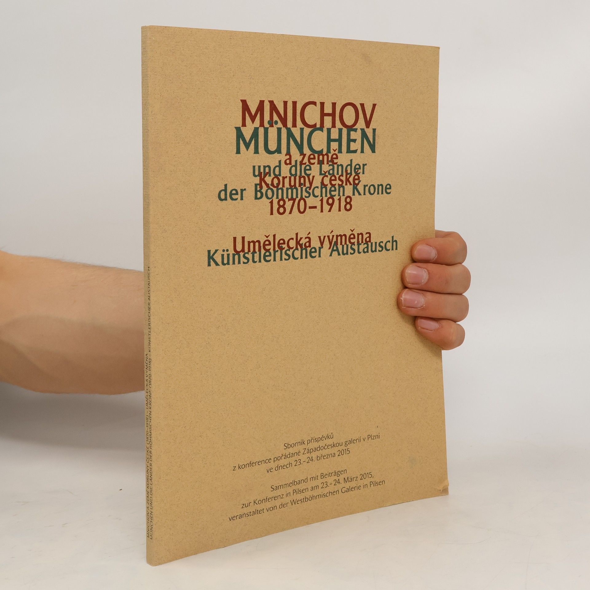 Šárka Leubnerová Mnichov a země Koruny české 1870-1918
