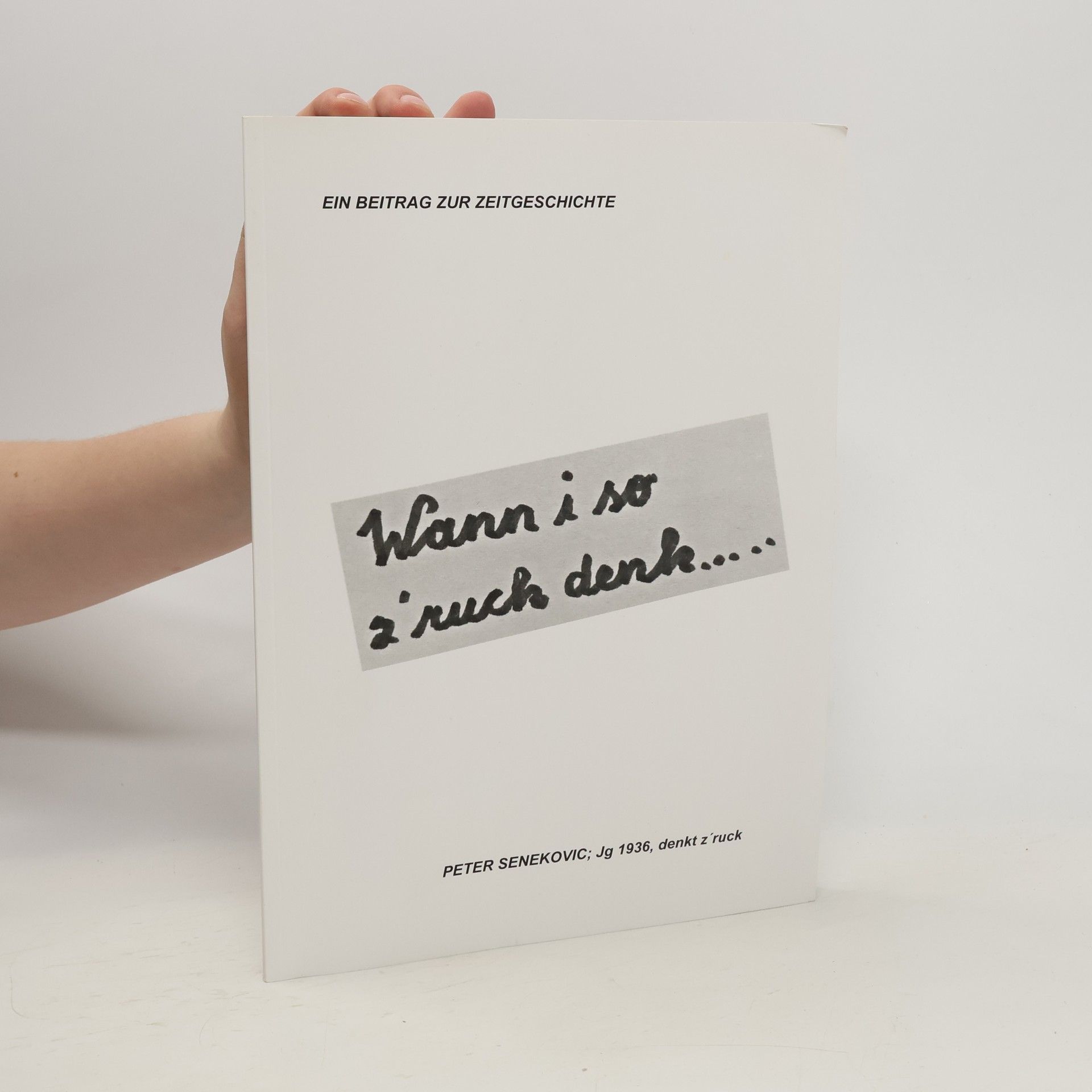 Peter Senekovic Wann i so z'ruch denk...