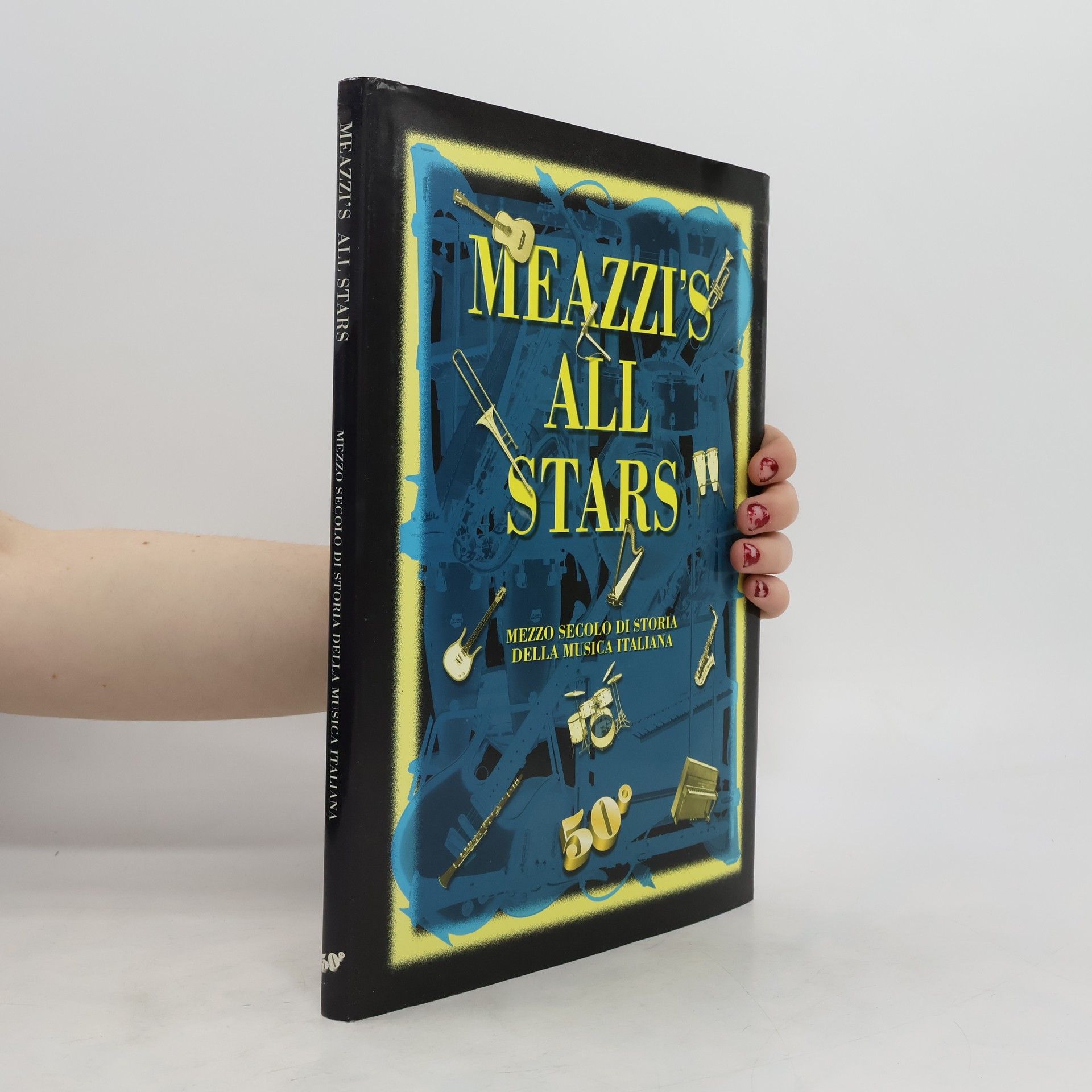 AA.VV. Meazzi's All Stars. Mezzo Secolo di Storia della Musica Italiana