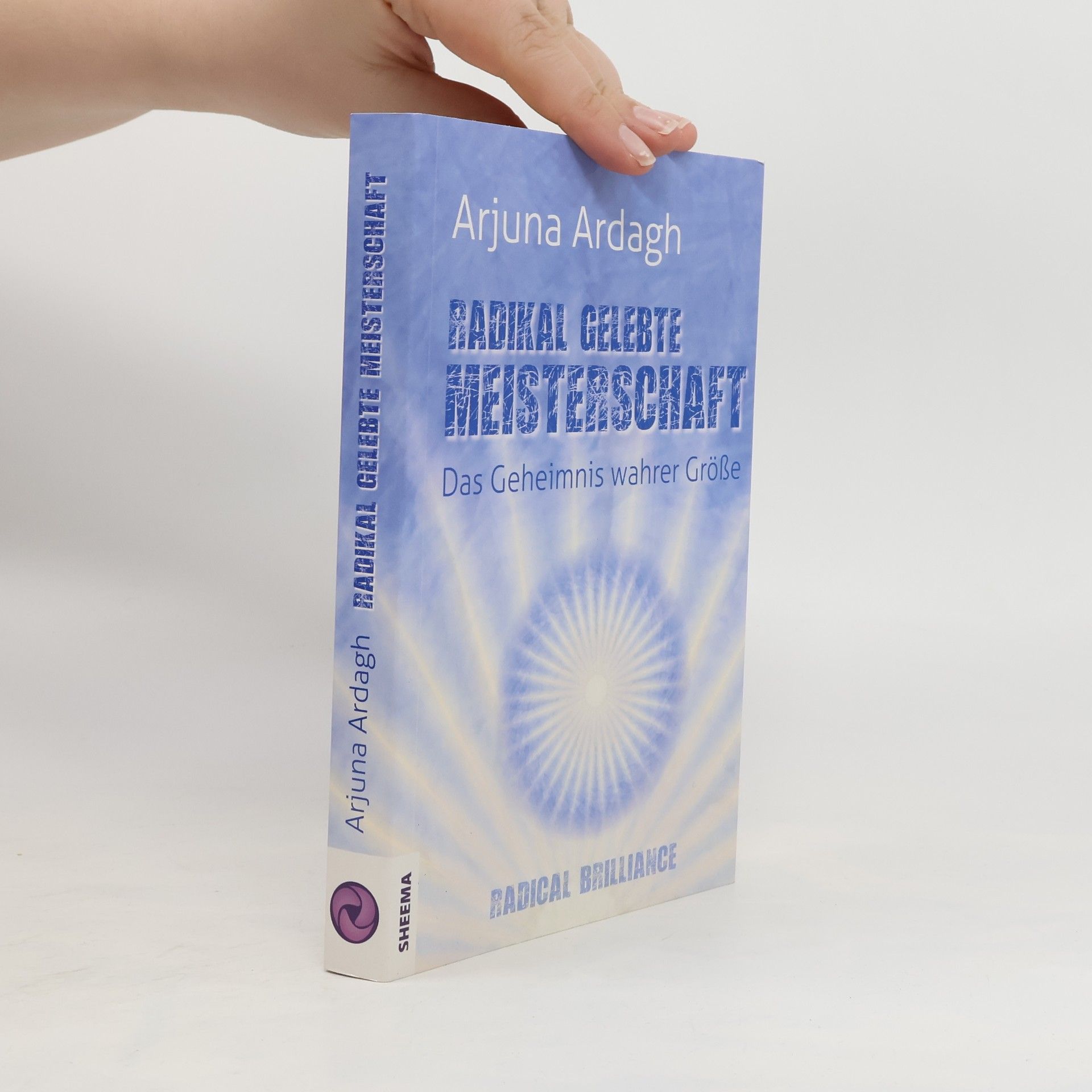 Arjuna Nick Ardagh Radikal gelebte Meisterschaft