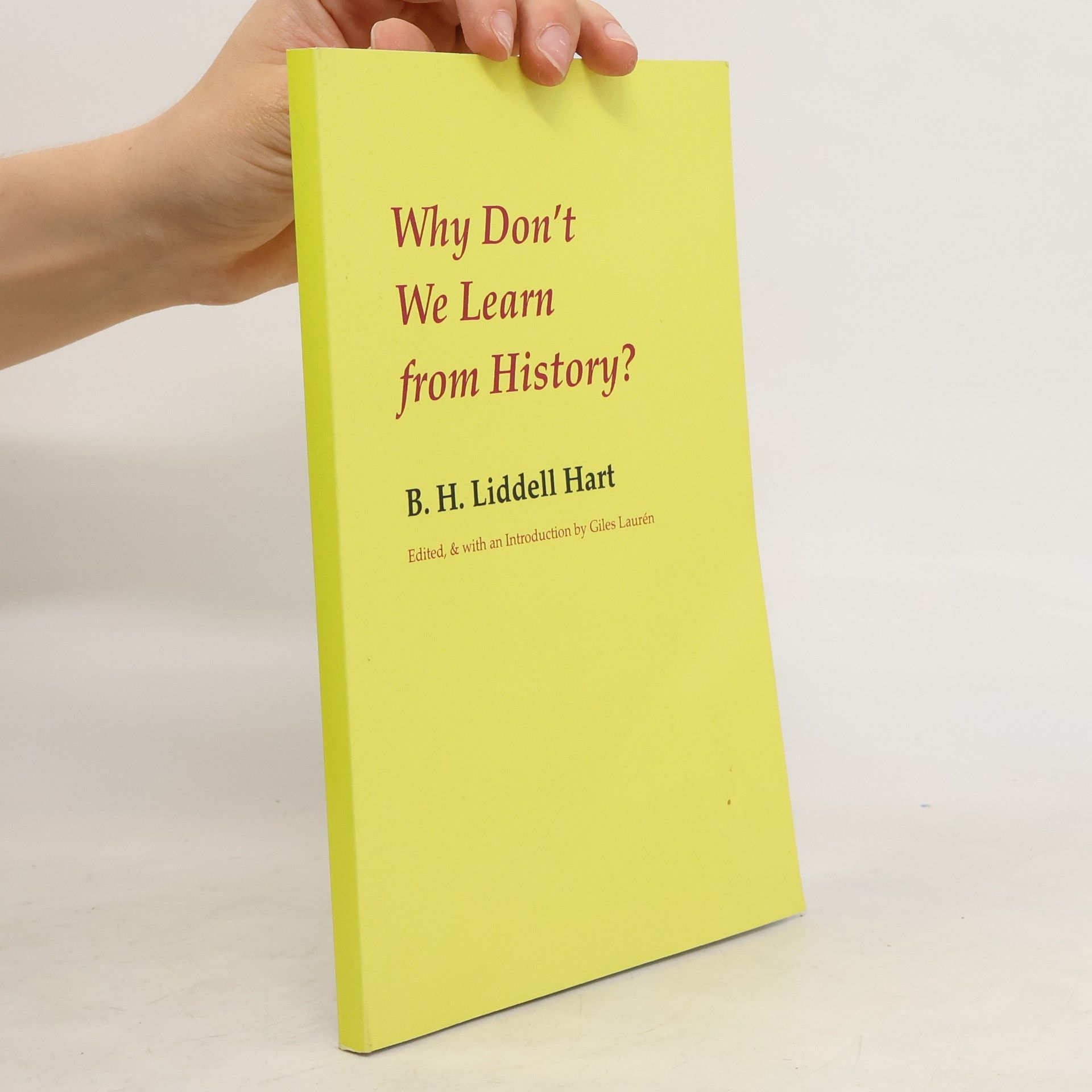 B. H. Liddell Hart Why Don't We Learn from History?