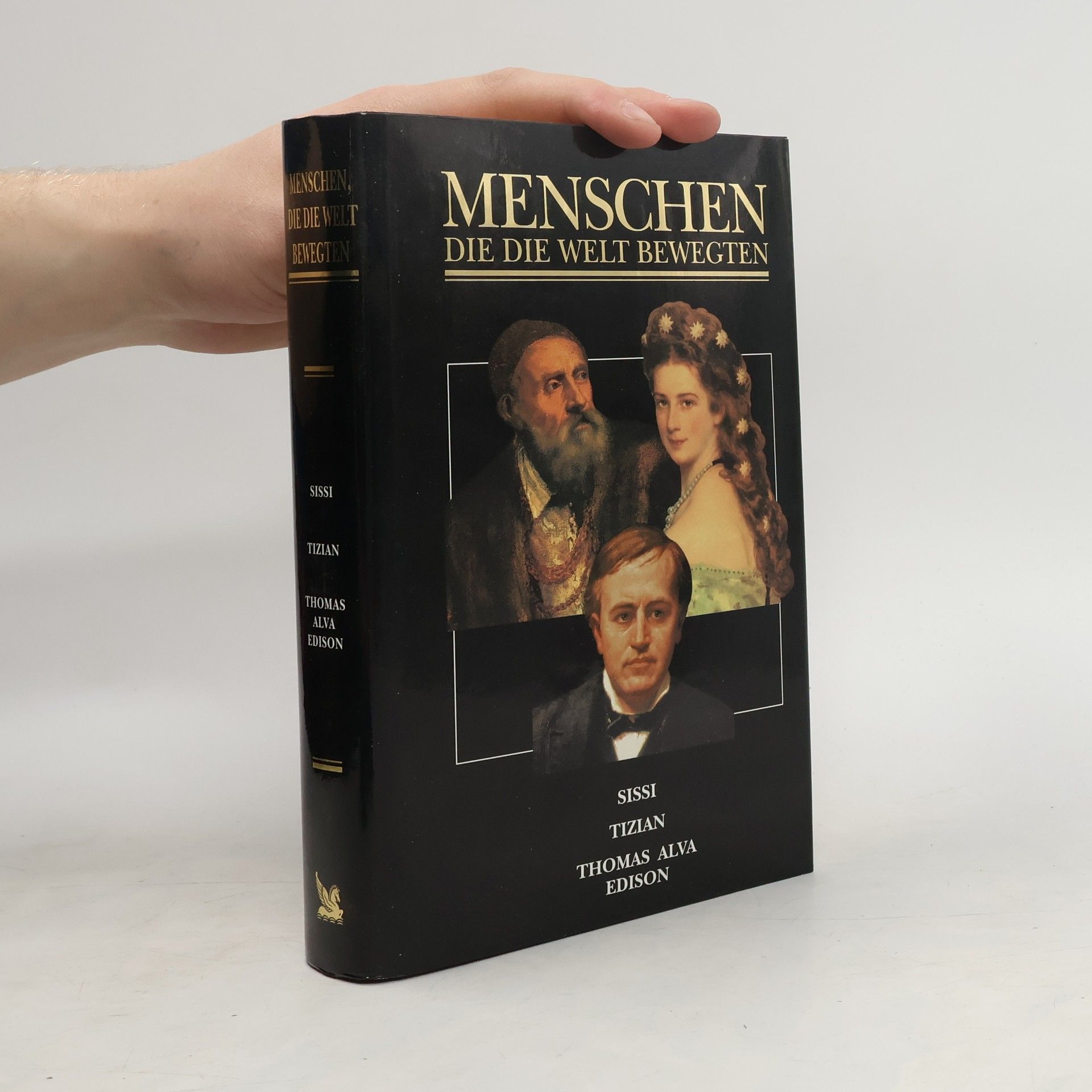 Autorenkollektiv Menschen die die welt bewegten. Sissi. Tizian. Thomas Alva Edison