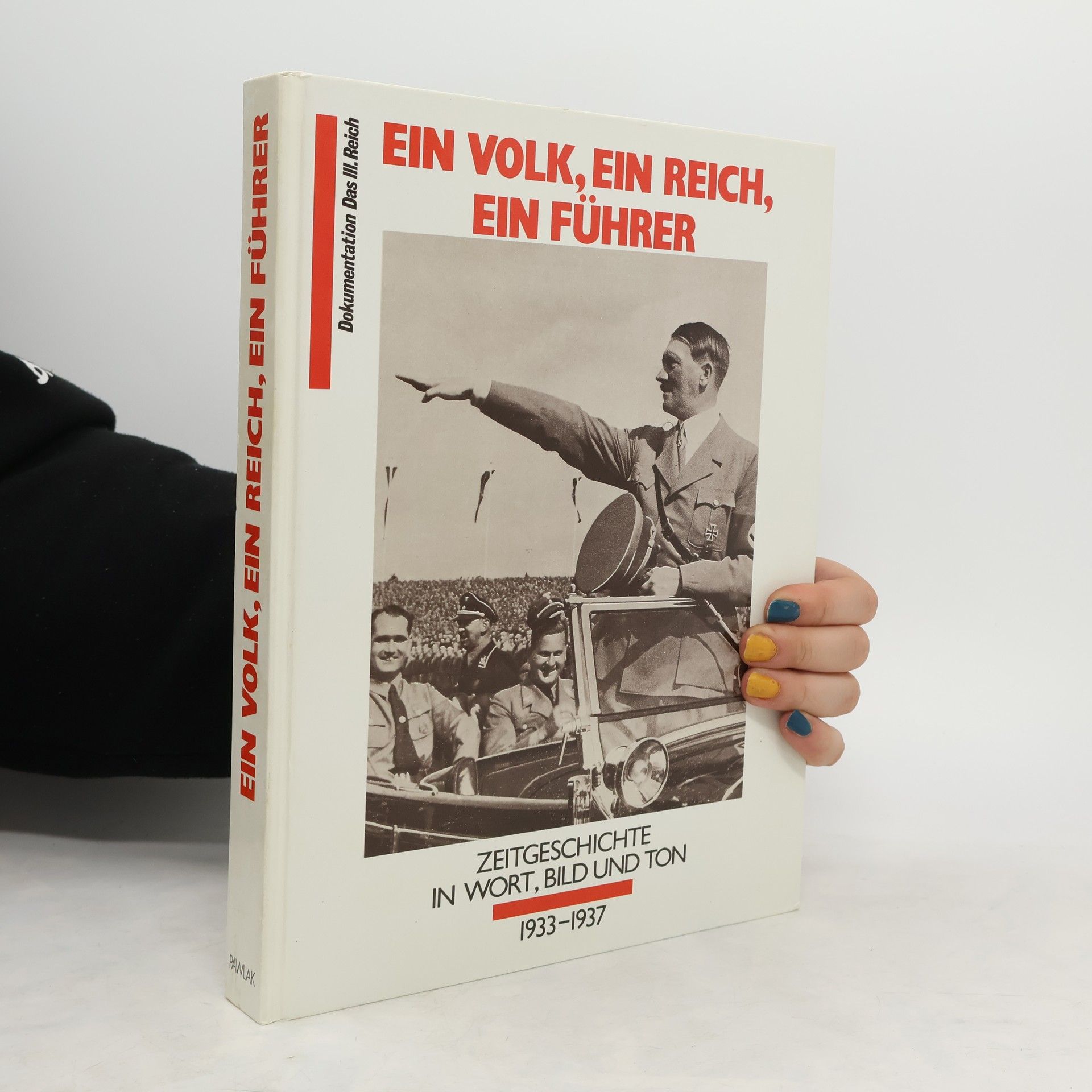 Collectif d'auteurs Ein Volk, ein Reich, ein Führer. 1933-1937