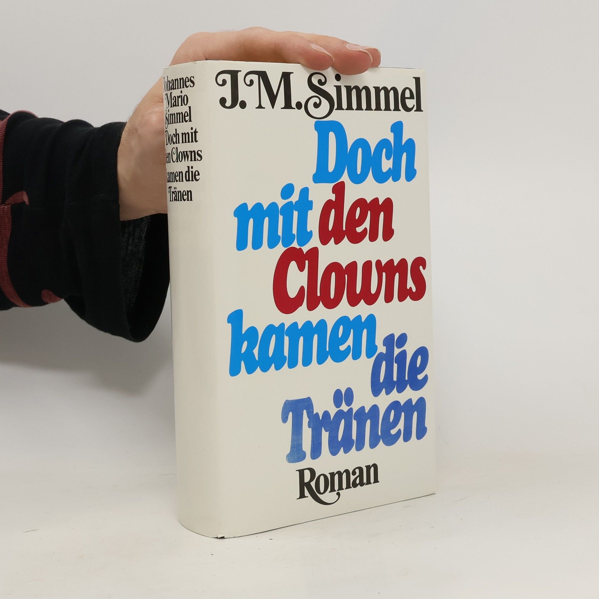 Johannes Mario Simmel Doch mit den Clowns kamen die Tränen