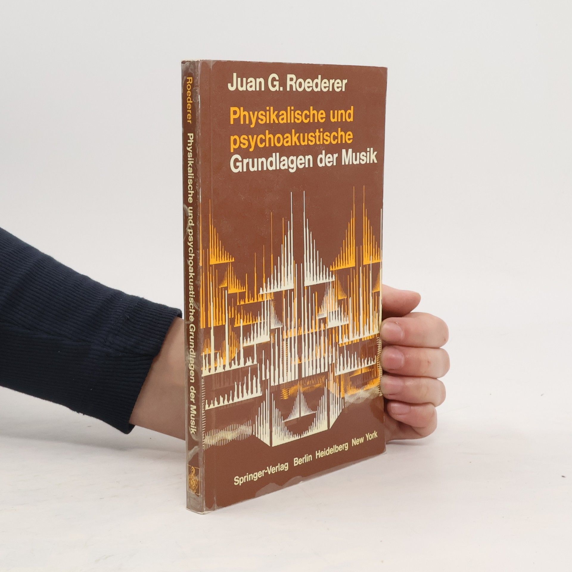 Juan G. Roederer Physikalische und psychoakustische Grundlagen der Musik