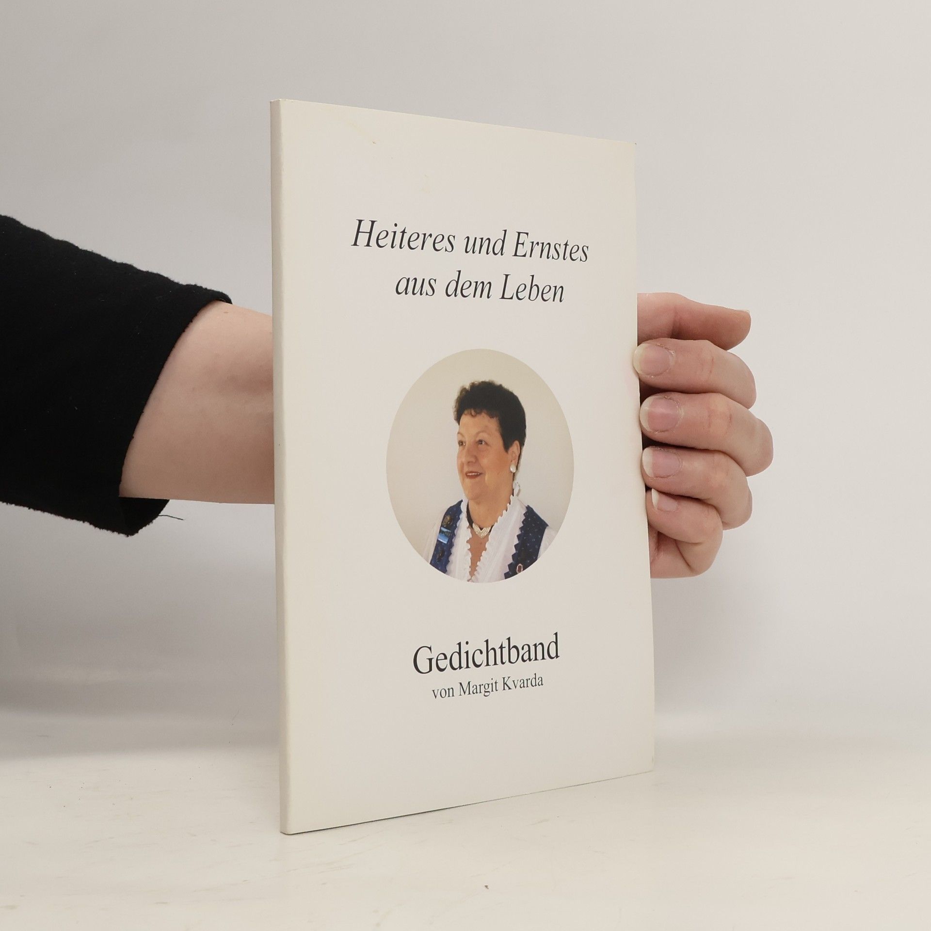 Margit Kvarda Heiteres und Ernstes aus dem Leben. Gedichtband 3