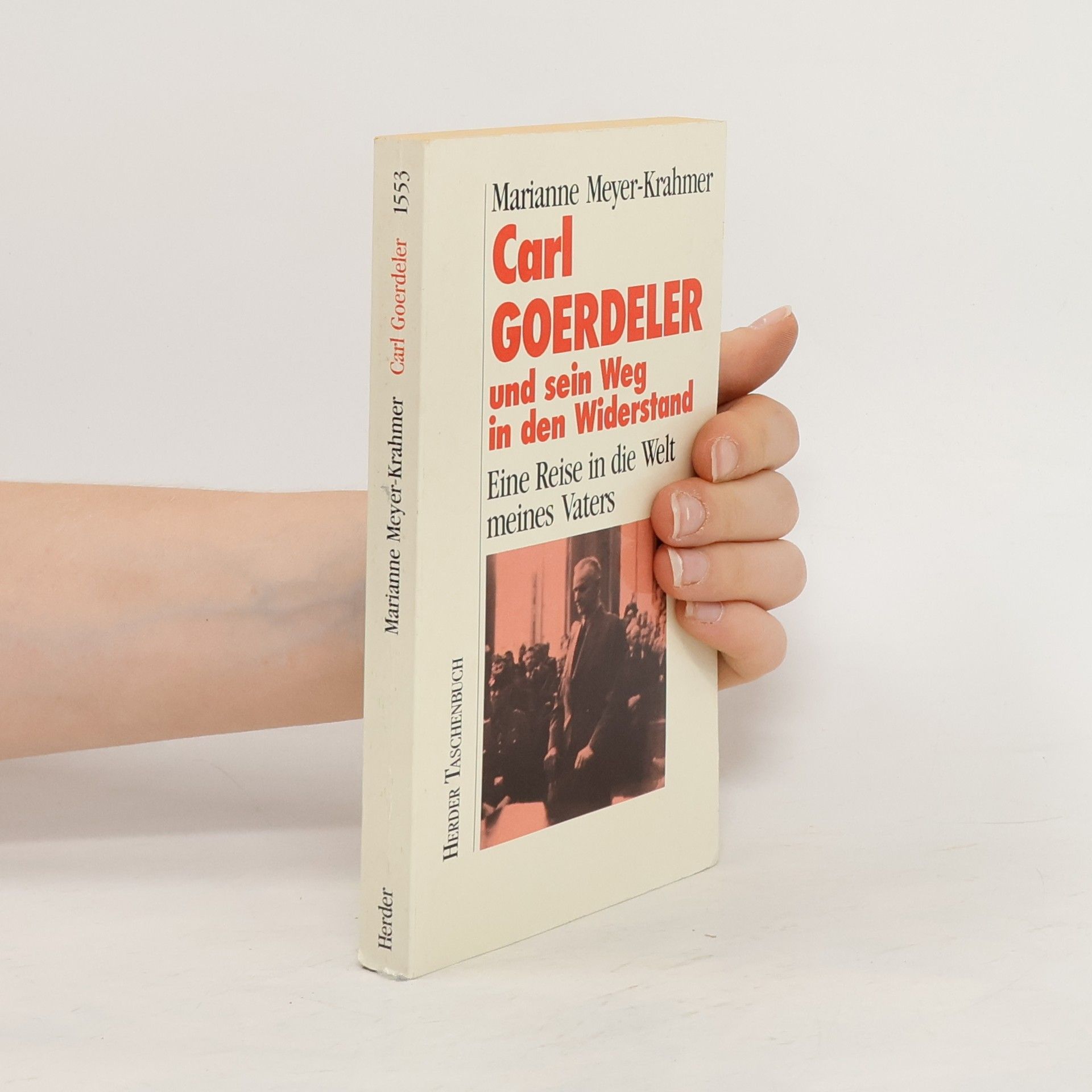 Marianne Meyer Carl Goerdeler und sein Weg in den Widerstand