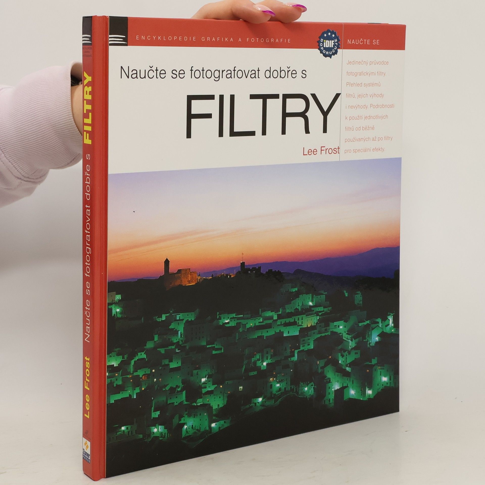 Lee Frost Naučte se fotografovat dobře s filtry