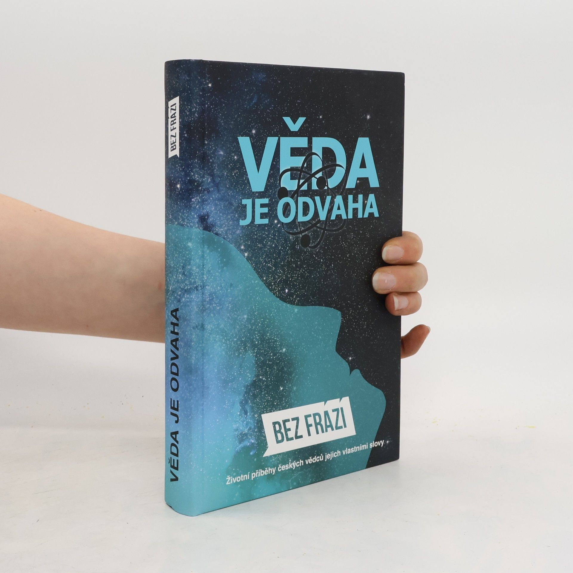 František Suchan Bez frází : věda je odvaha : životní příběhy českých vědců jejich vlastními slovy