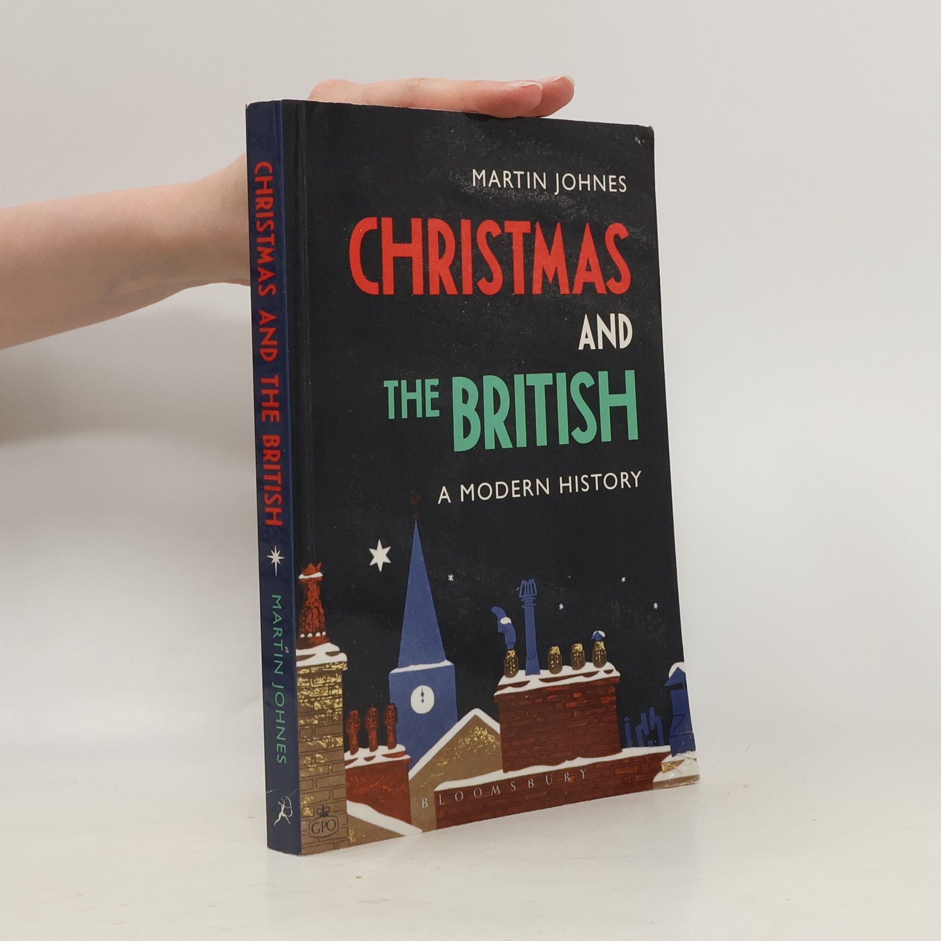 Martin Johnes Christmas and the British: A Modern History