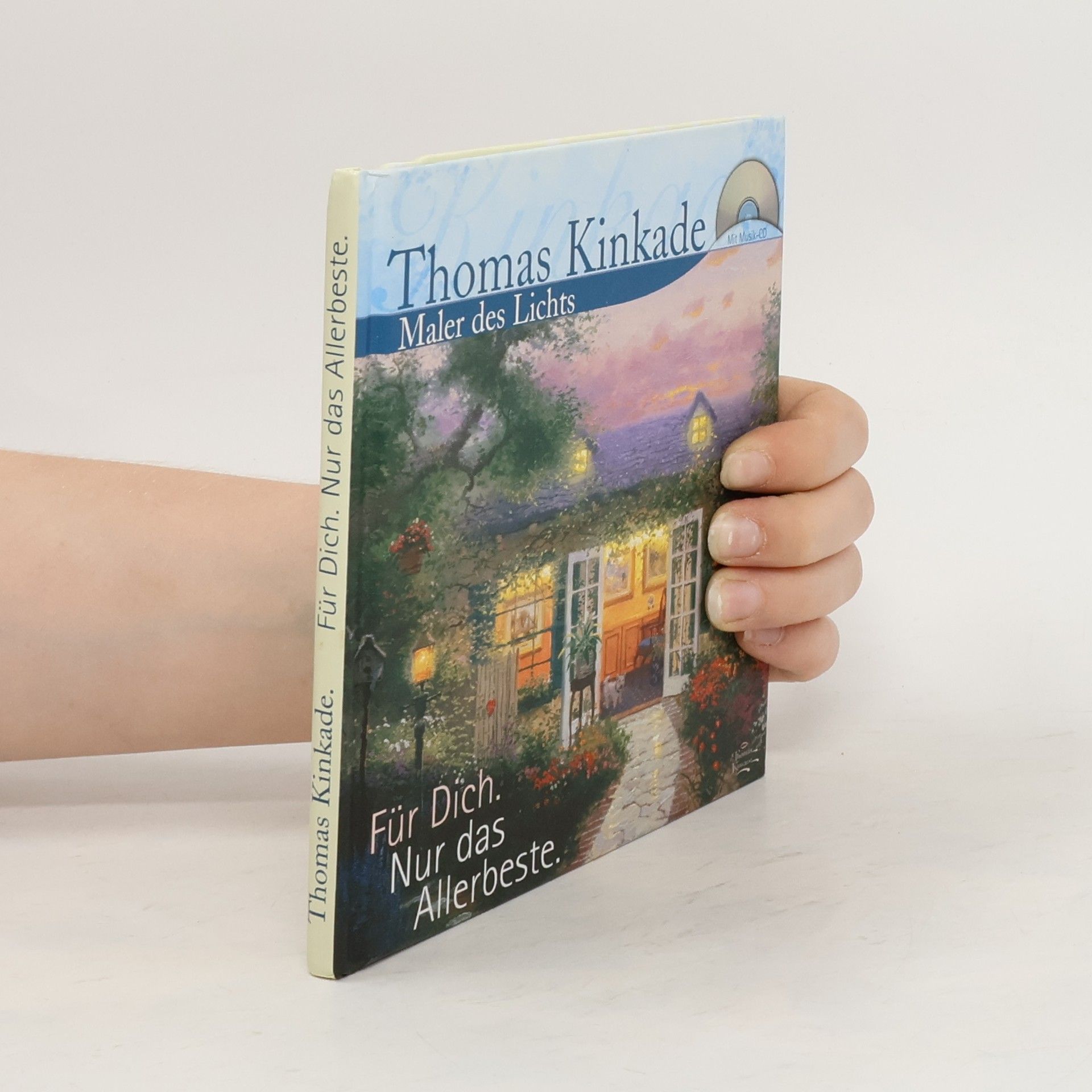 Thomas Kinkade Maler des Lichts. Für Dich. Nur das Allerbeste