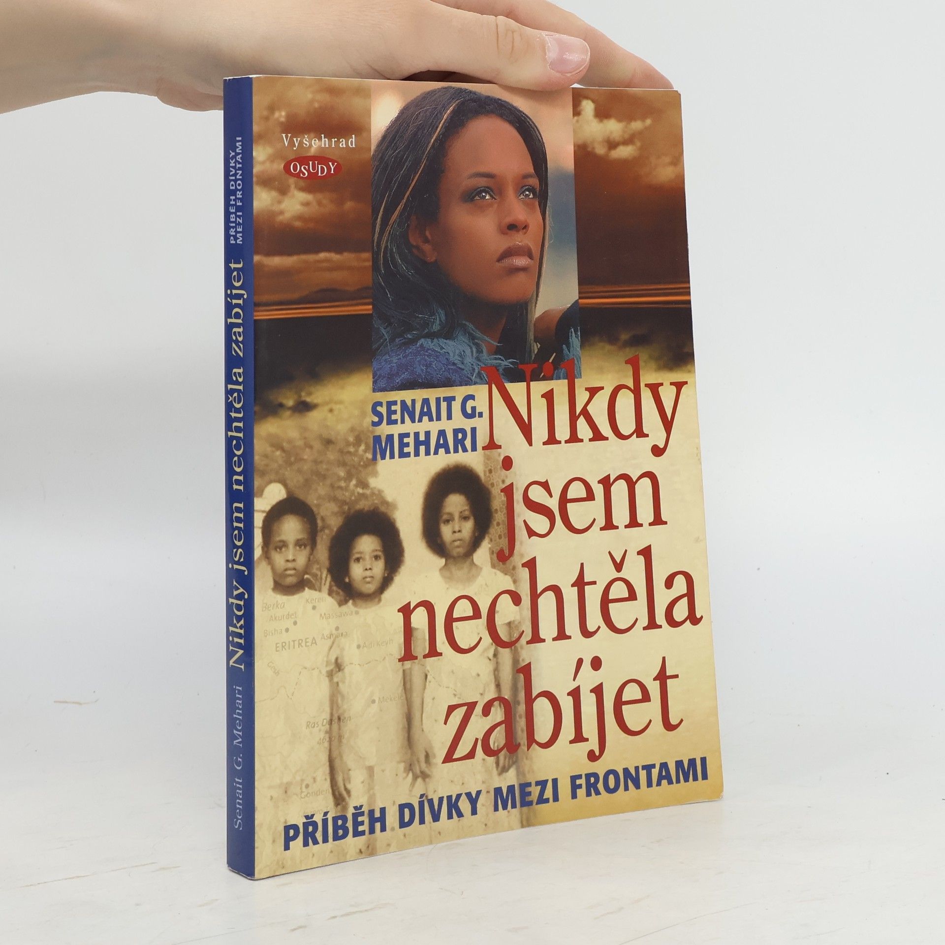 Senait Ghebrehiwet Mehari Nikdy jsem nechtěla zabíjet : příběh dívky mezi frontami