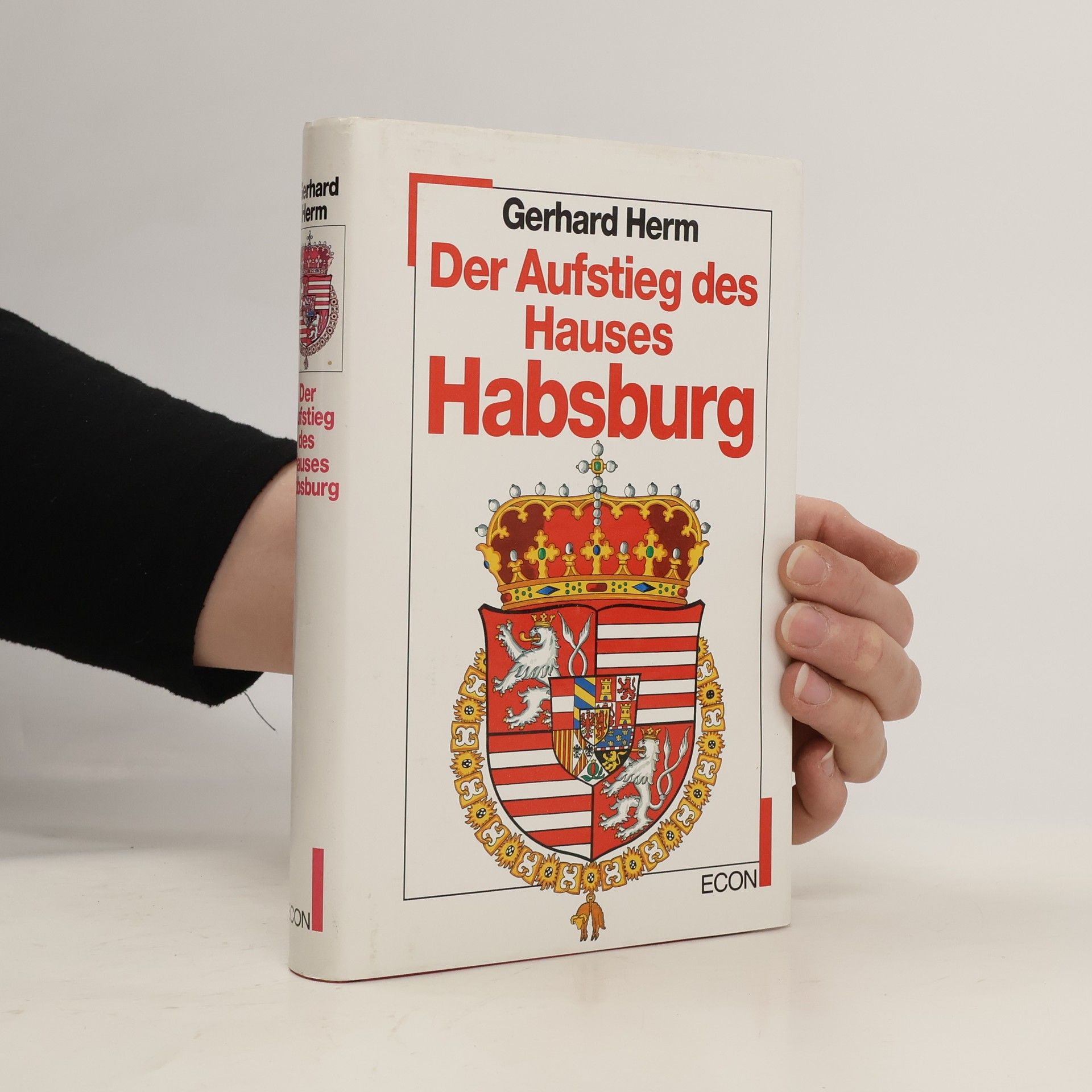 Gerhard Herm Der Aufstieg des Hauses Habsburg
