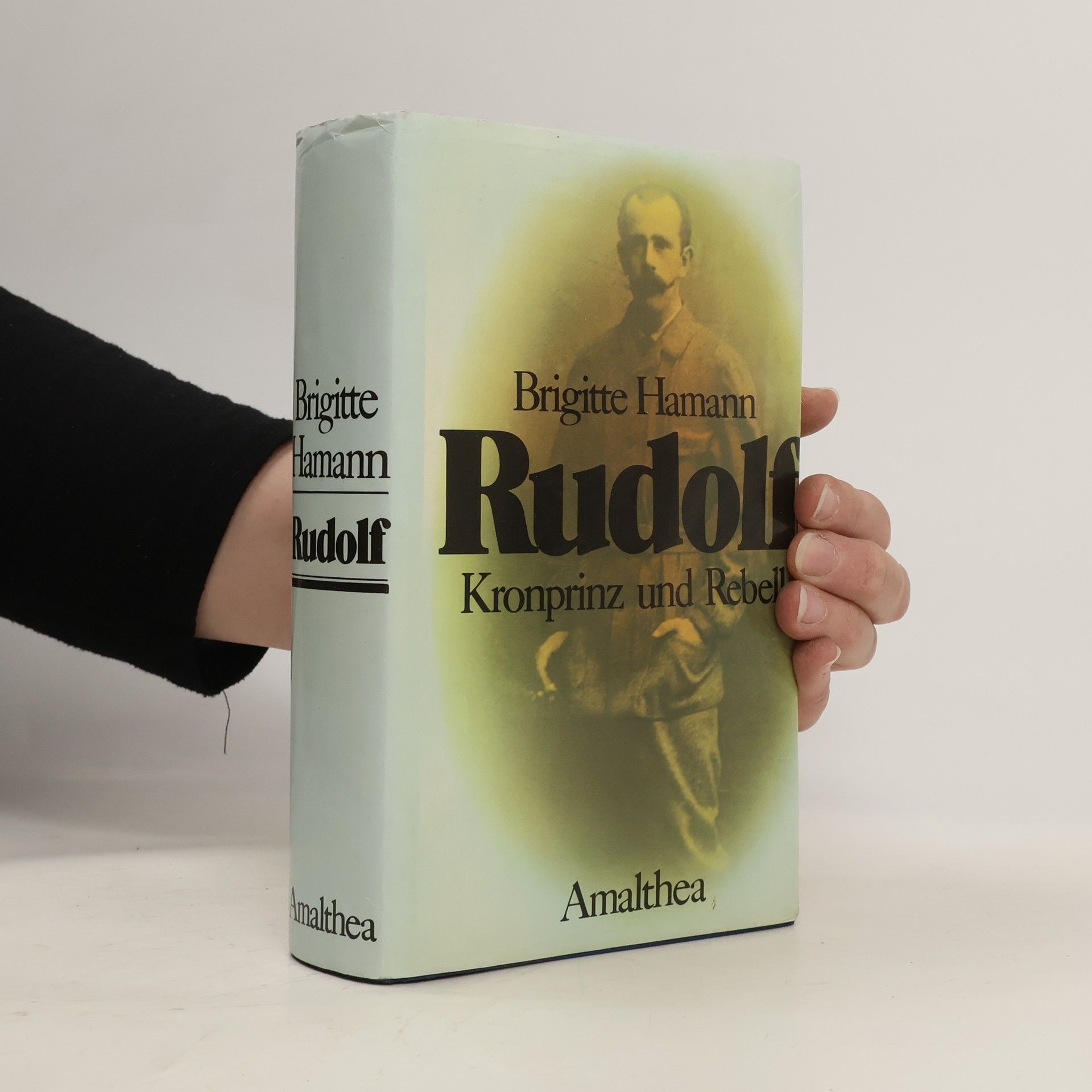 Brigitte Hamann Rudolf - Kronprinz und Rebell