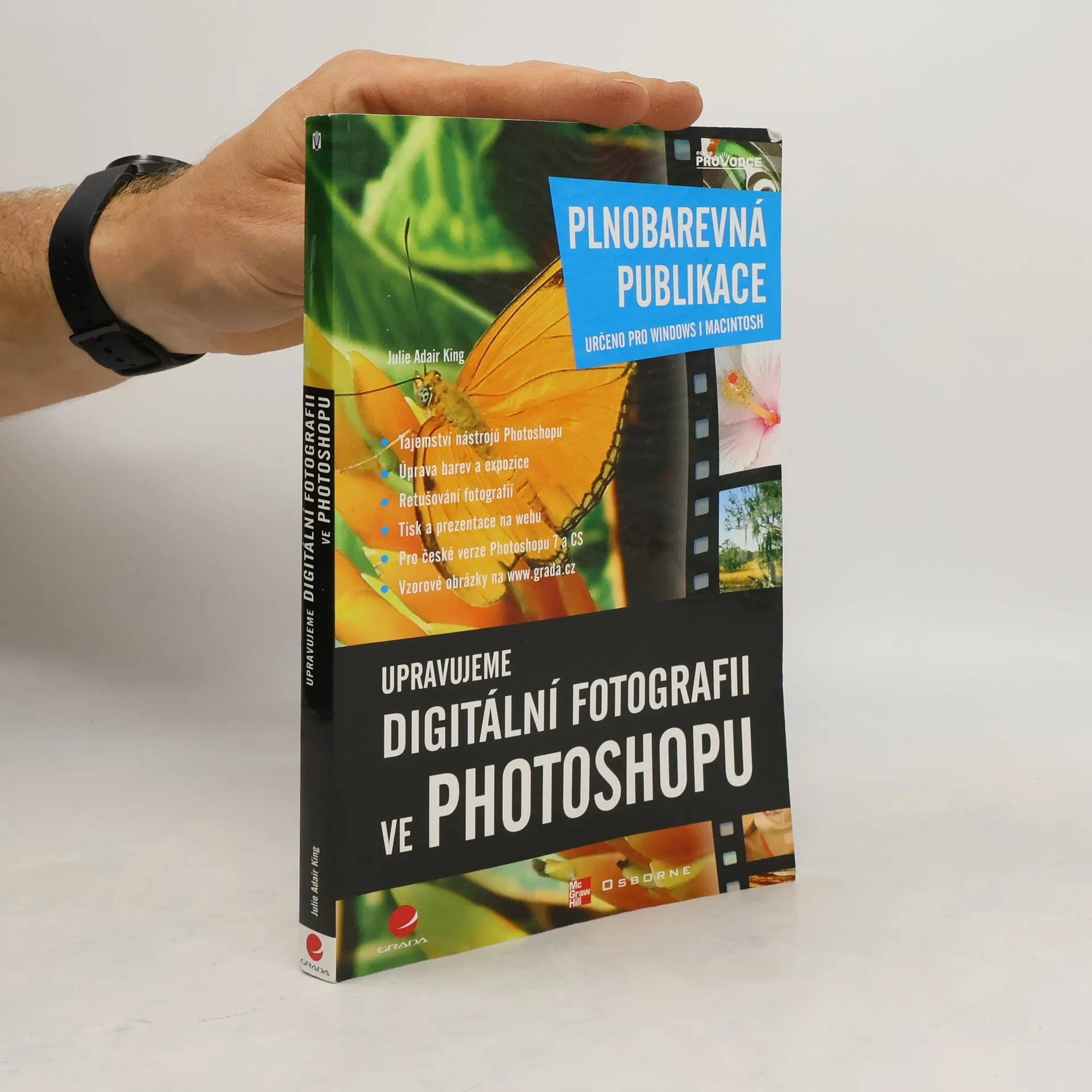Upravujeme digitální fotografii ve Photoshopu. Plnobarevná publikace. Určeno pro Windows i Macintosh | Libro | Julie Adair King | CS