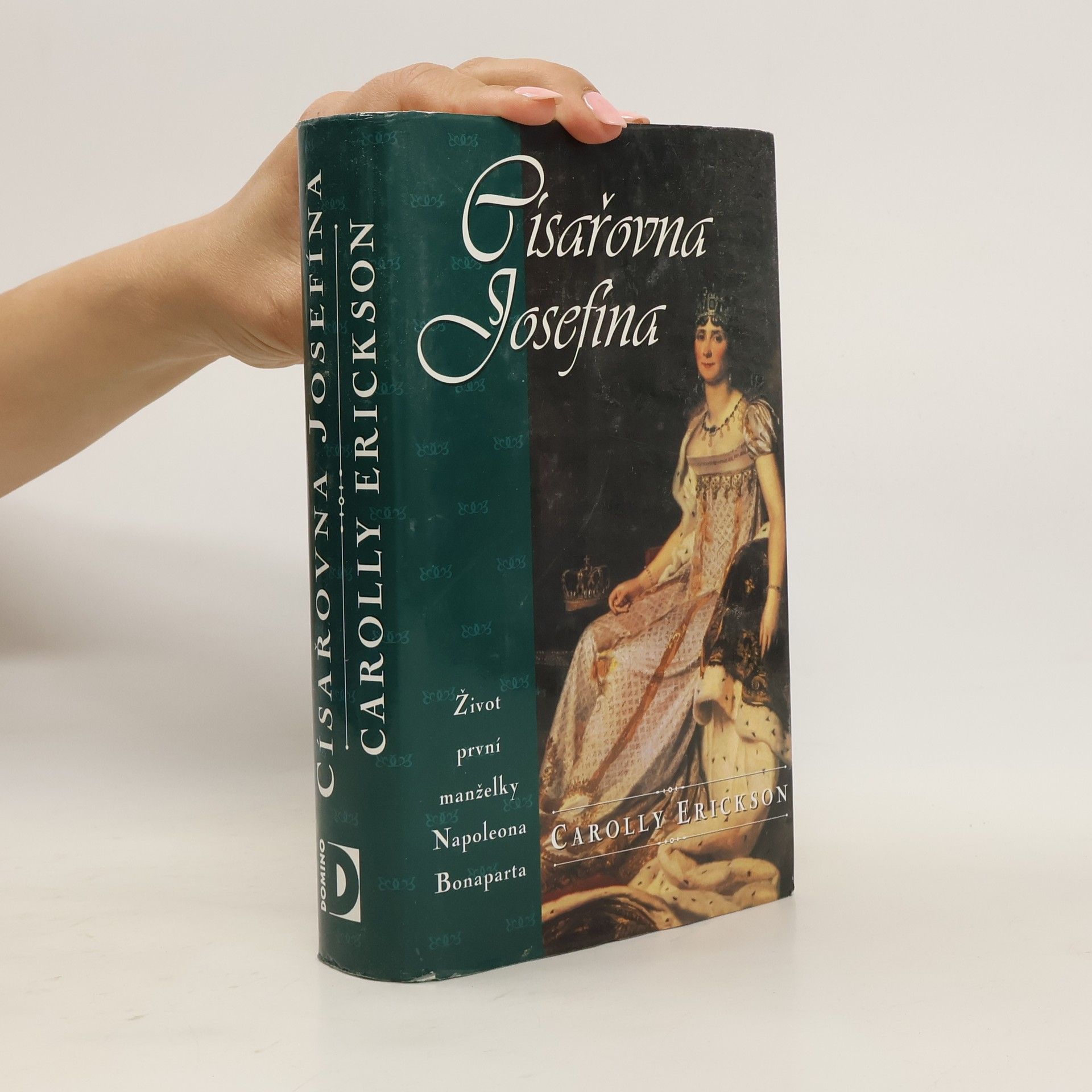 Carolly Erickson Císařovna Josefína