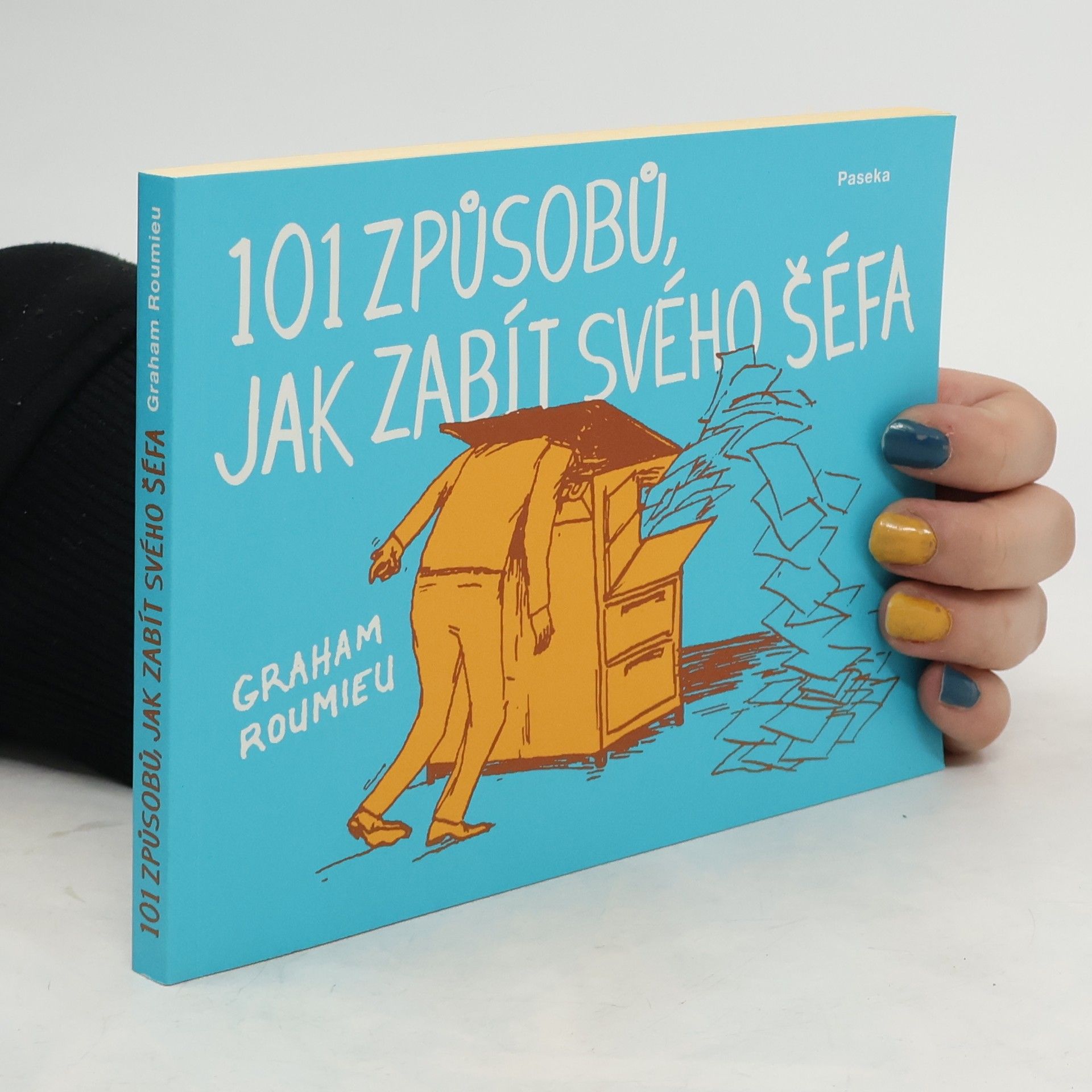 Graham Roumieu 101 způsobů jak zabít svého šéfa