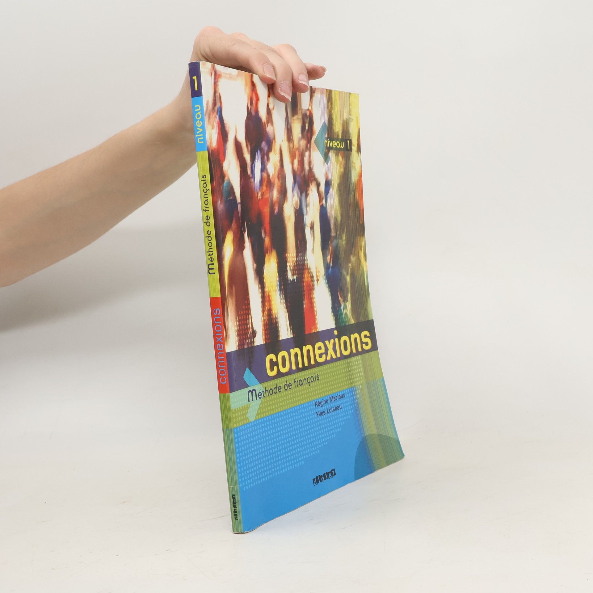 Régine Mérieux Connexions. Niveau 1. Methode De Francais