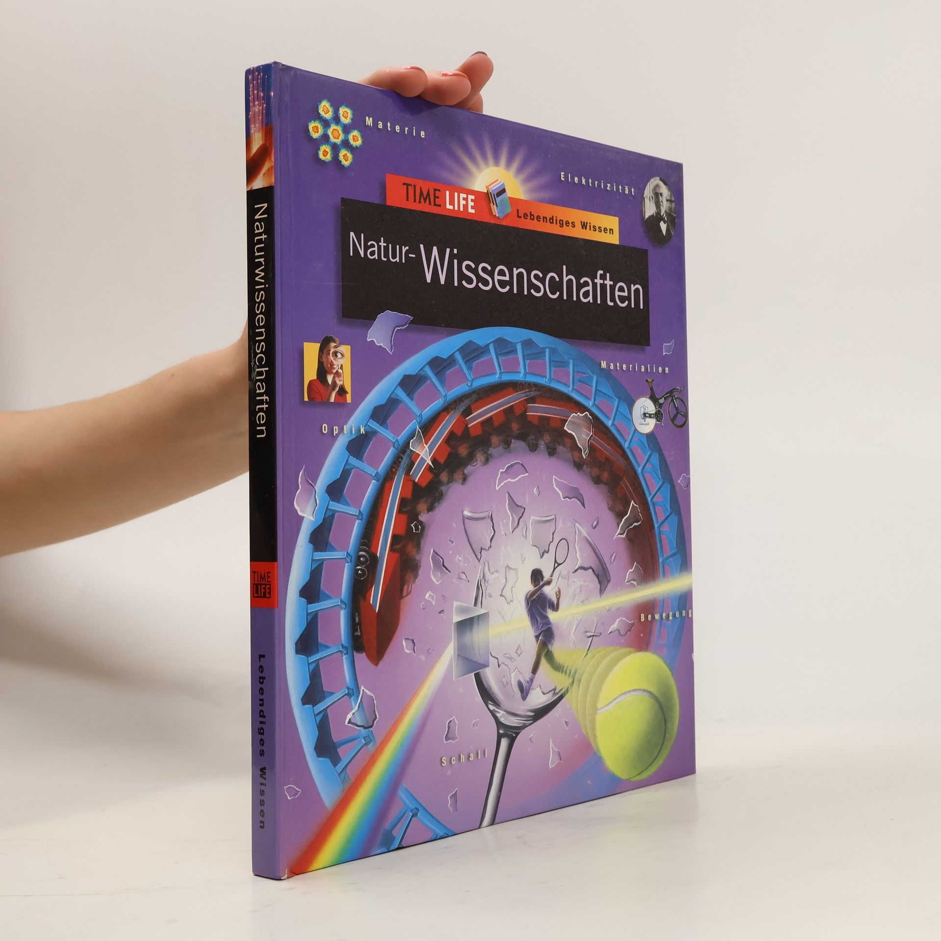 Marianne Tölle Natur-Wissenschaften. Materie, Elektrizität, Optik, Schall, Materialien, Bewegung