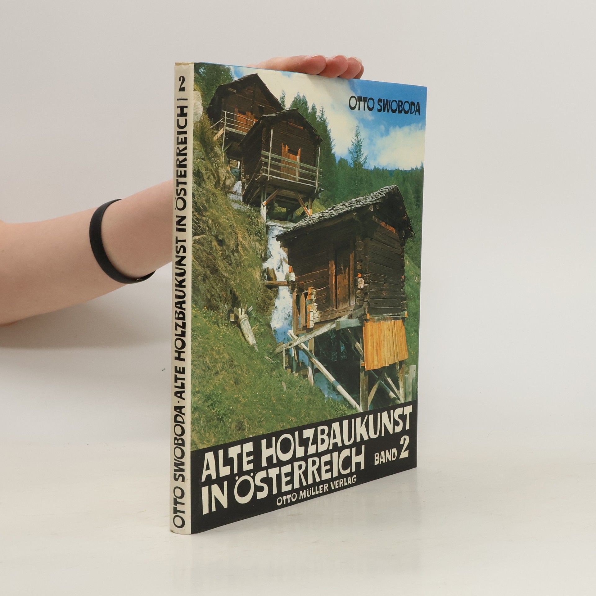 Otto Swoboda Alte Holzbaukunst in Österreich. Band 2
