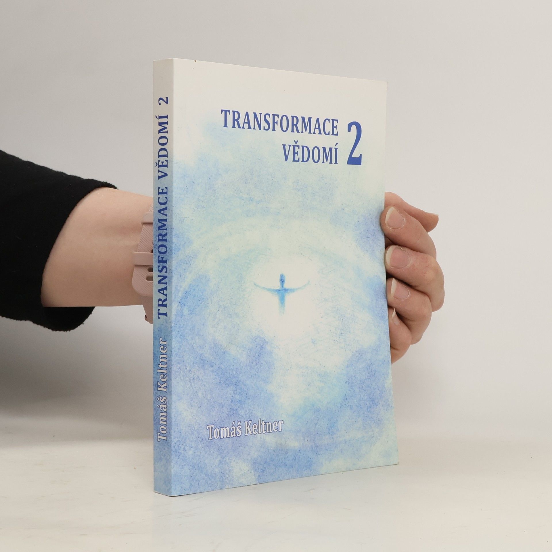 Tomáš Keltner Transformace vědomí. 2. díl