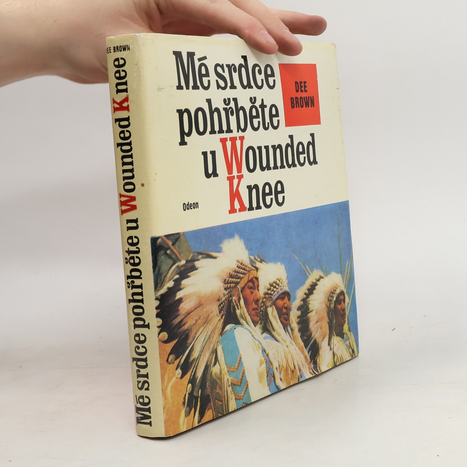 Dee Alexander Brown Mé srdce pohřběte u Wounded Knee