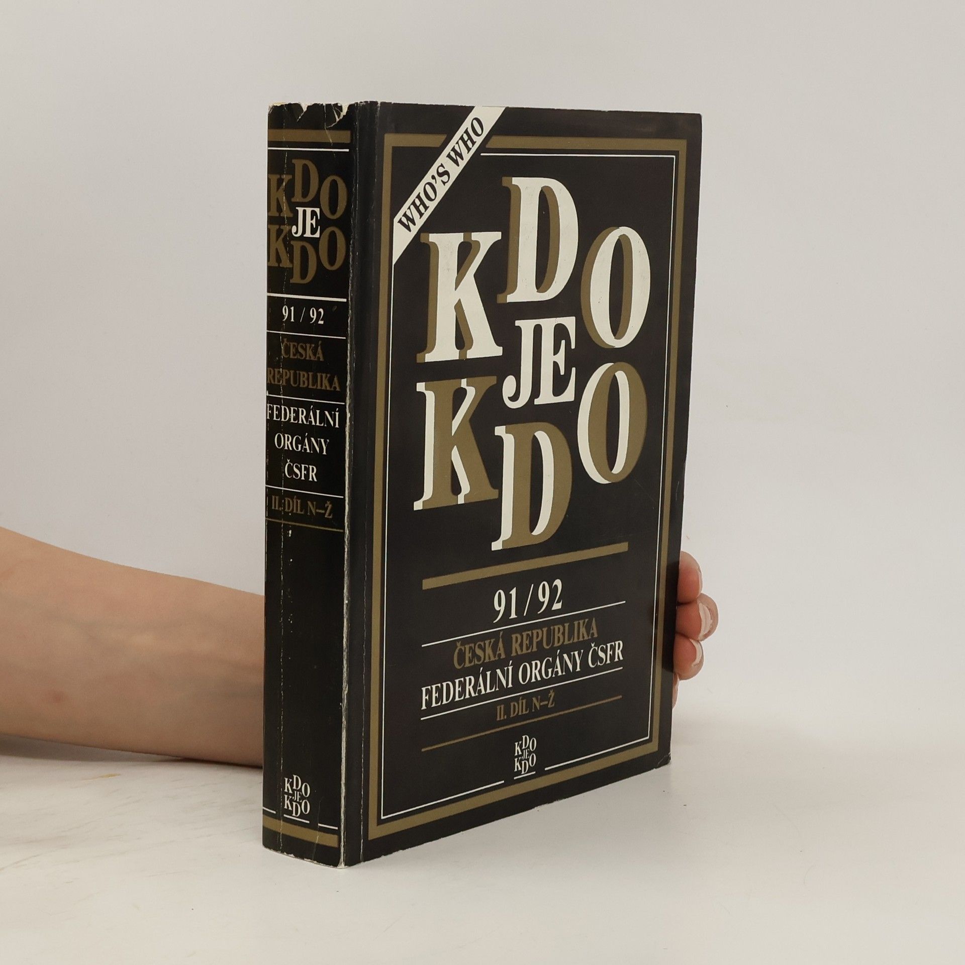 Collective Kdo je kdo. 91/92. Česká republika. Federální orgány ČSFR. 1. díl A-M