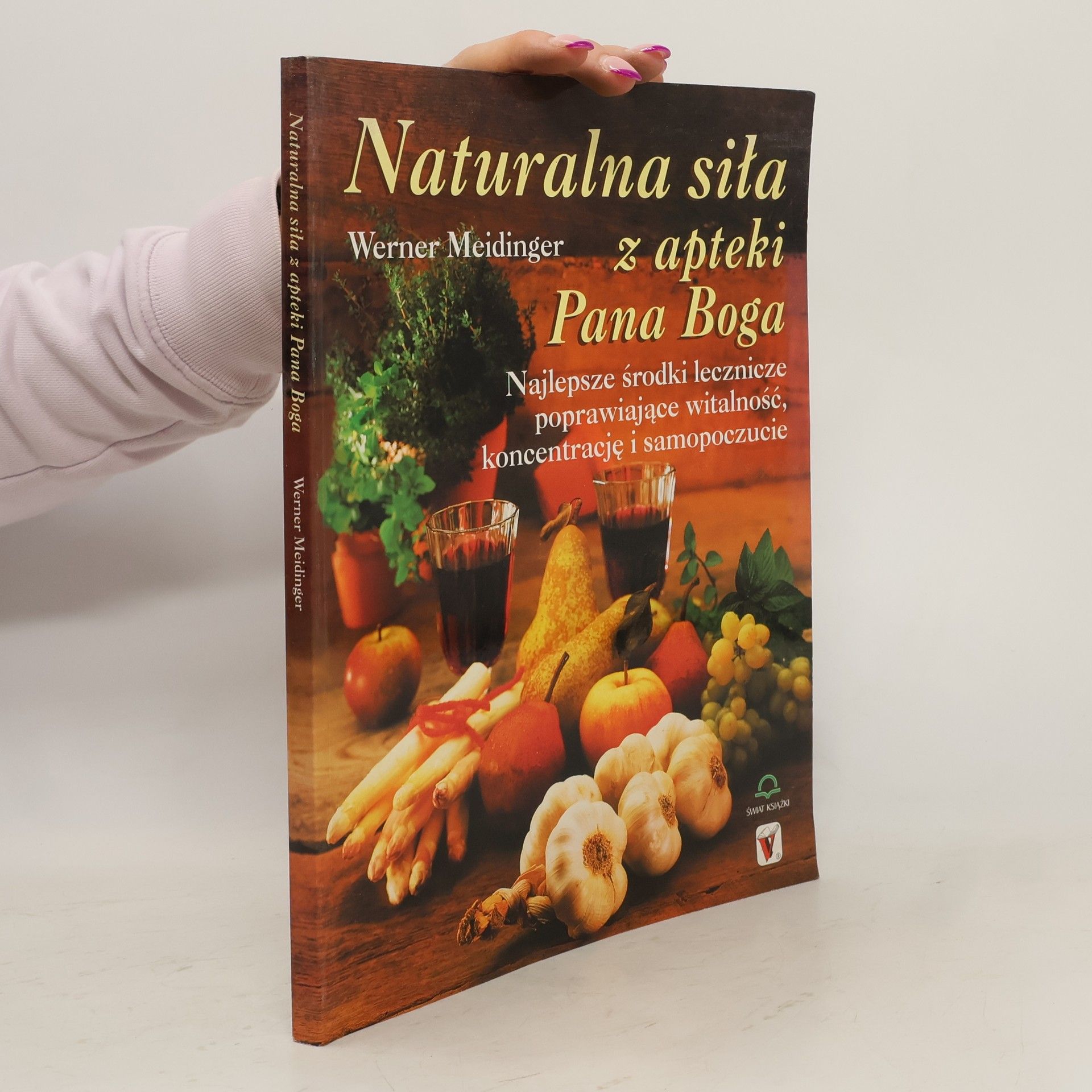 Werner Meidinger Naturalna siła z apteki Pana Boga