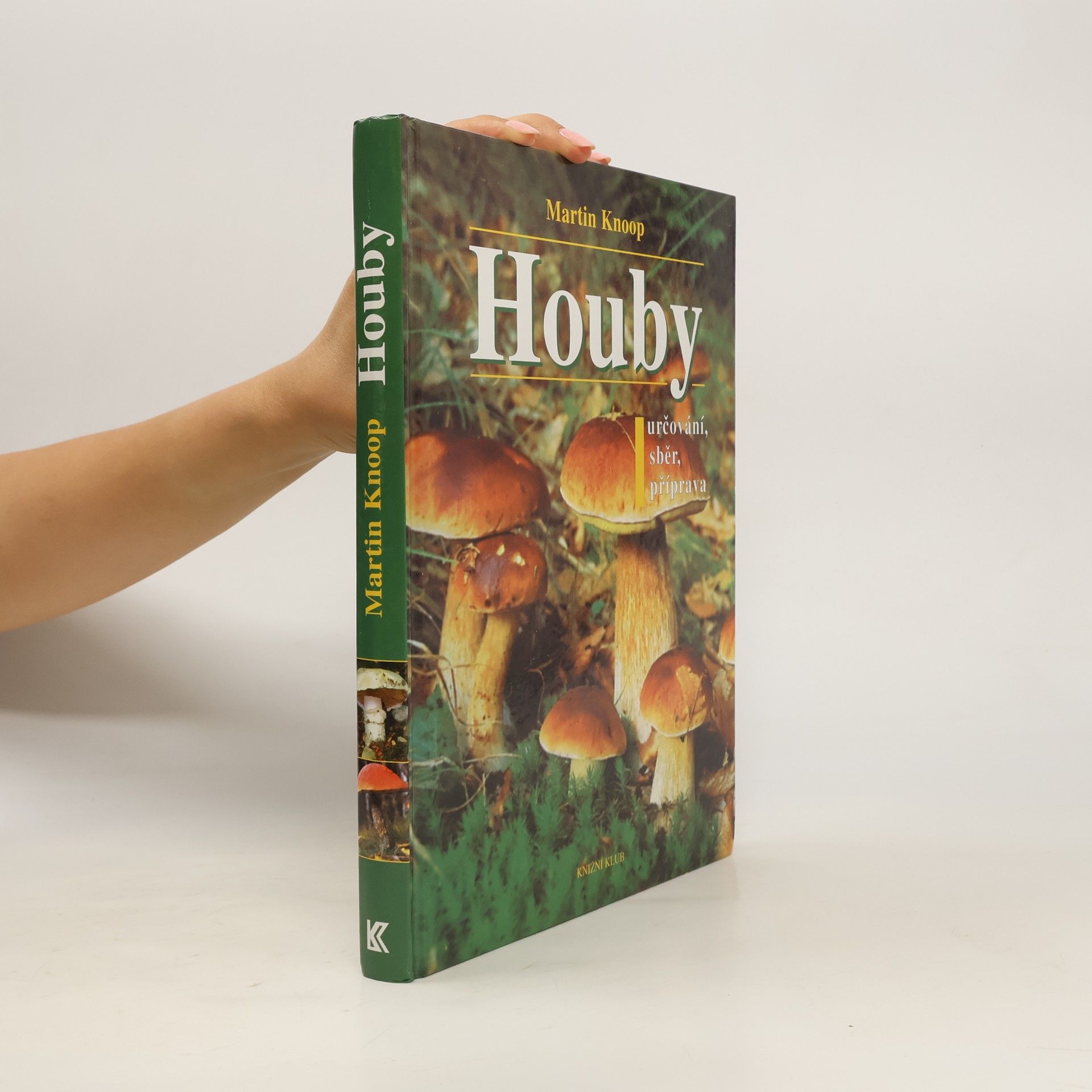 Martin Knoop Houby : určování, sběr, příprava