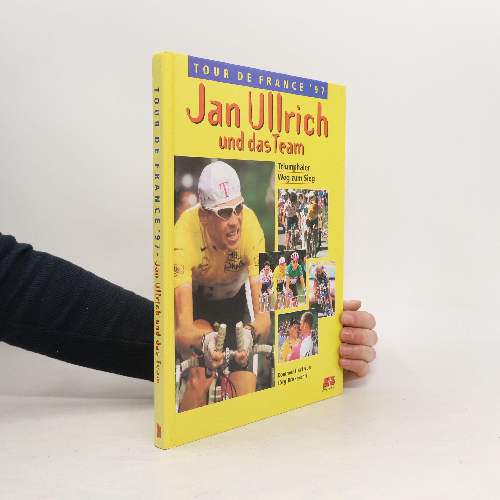 Kolektiv autorů Tour de France ´97. Jan Ullrich und das Team