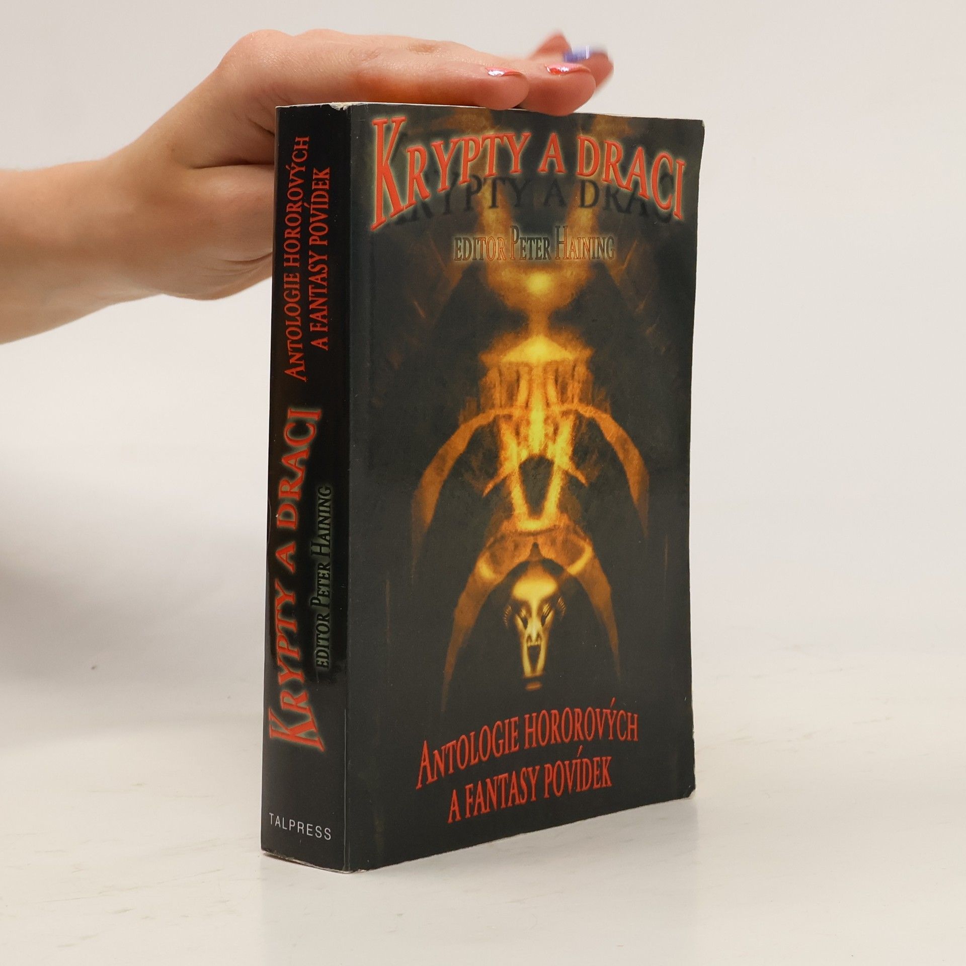Peter Haining Krypty a draci: Antologie hororových a fantasy povídek