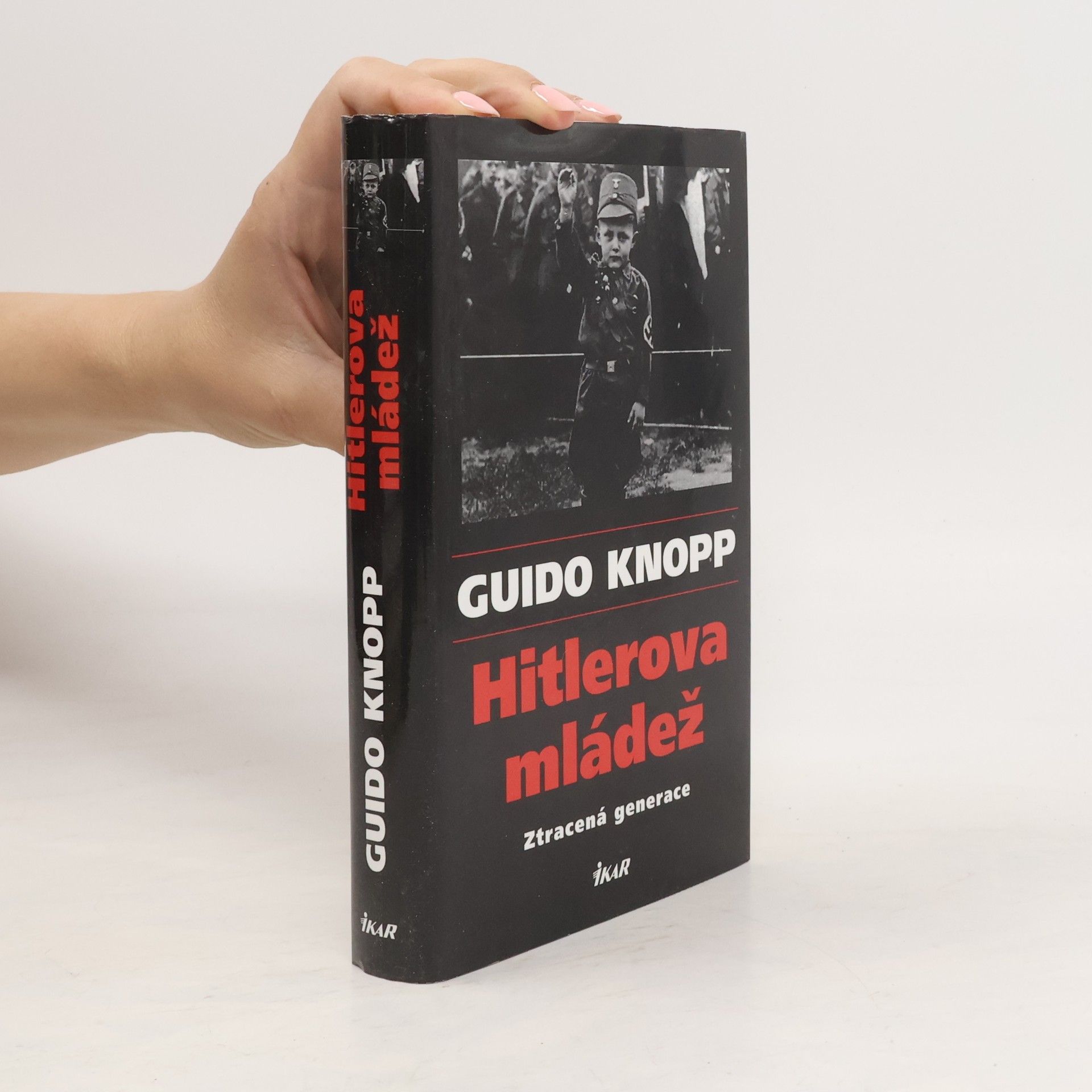 Guido Knopp Hitlerova mládež. Ztracená generace