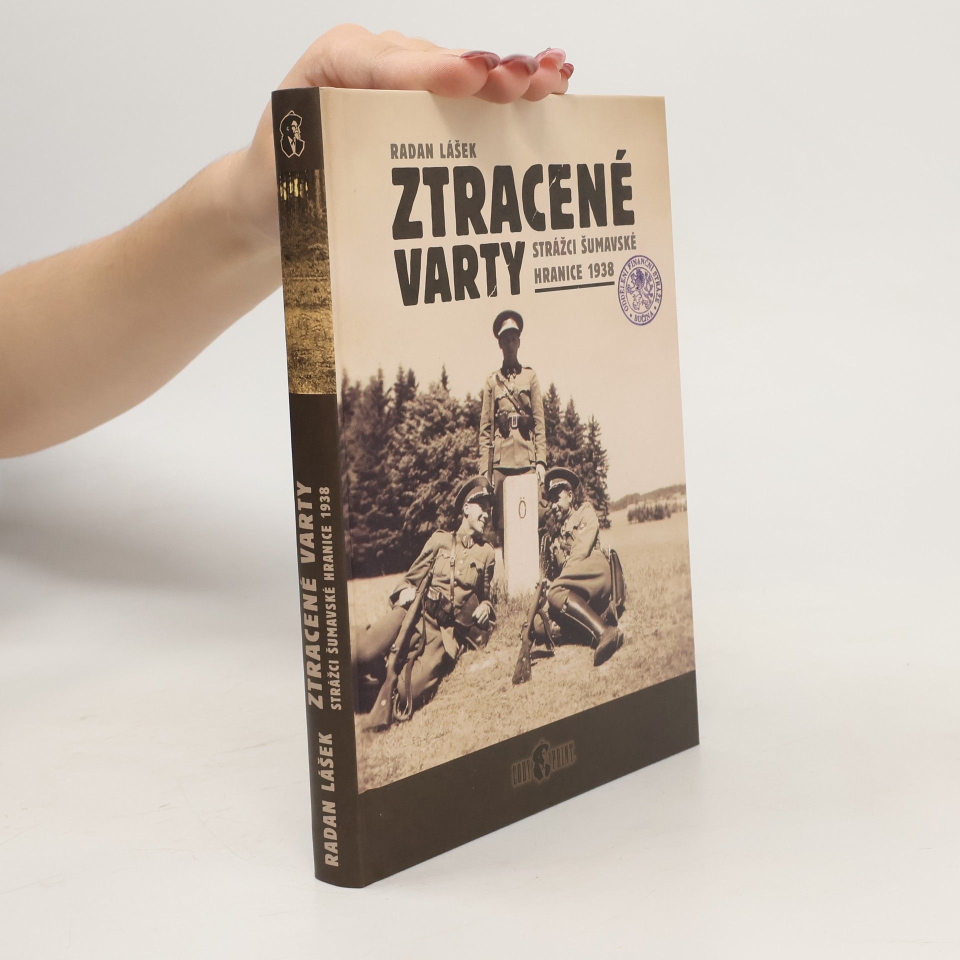 Radan Lášek Ztracené varty. Strážci šumavské hranice 1938