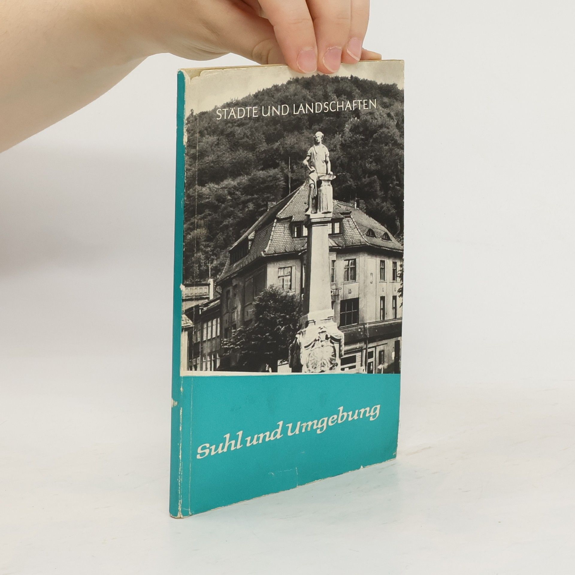 Autorenkollektiv Städte und Landschaften. Suhl und Umgebung