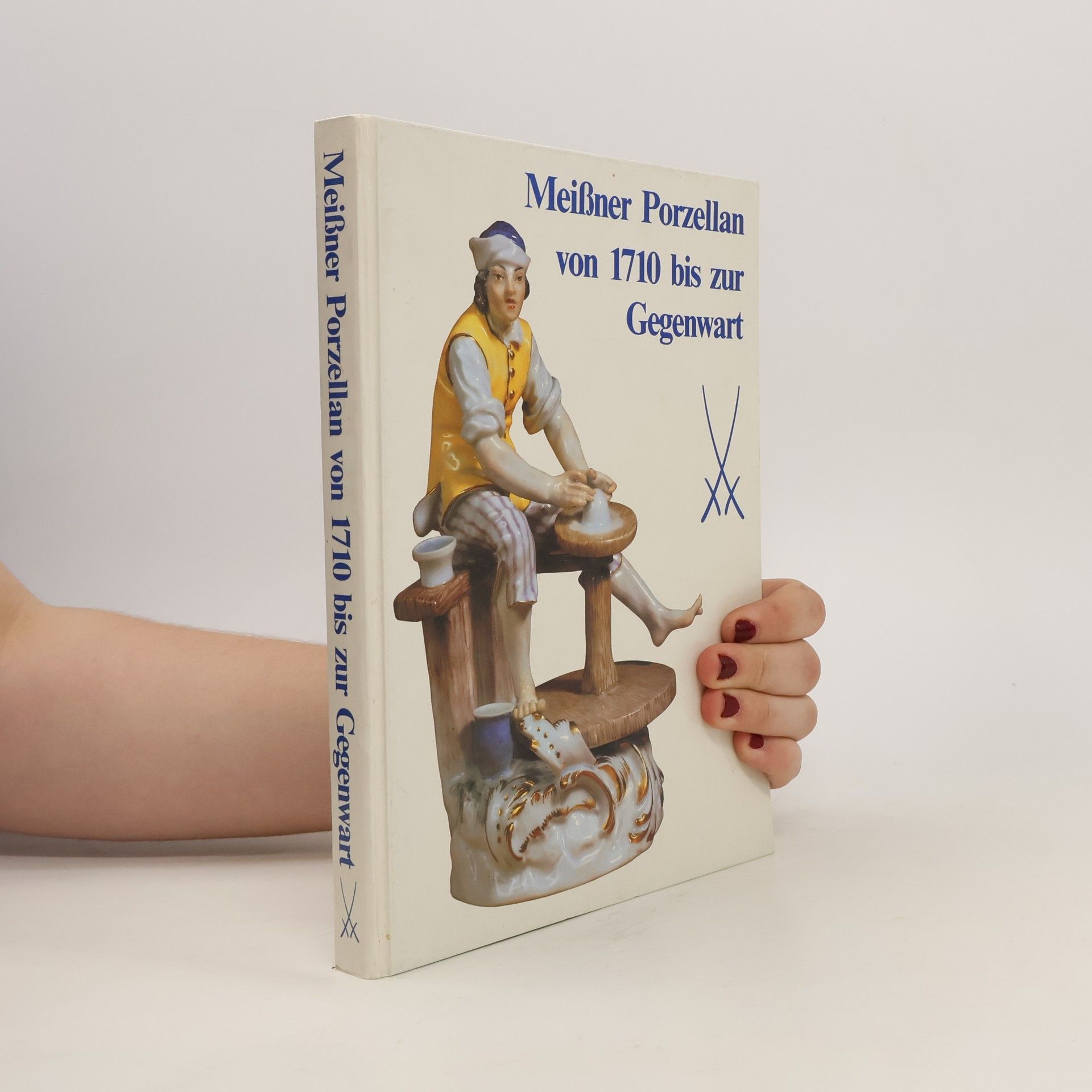 Autorenkollektiv Meißner Porzellan von 1710 bis zur Gegenwart