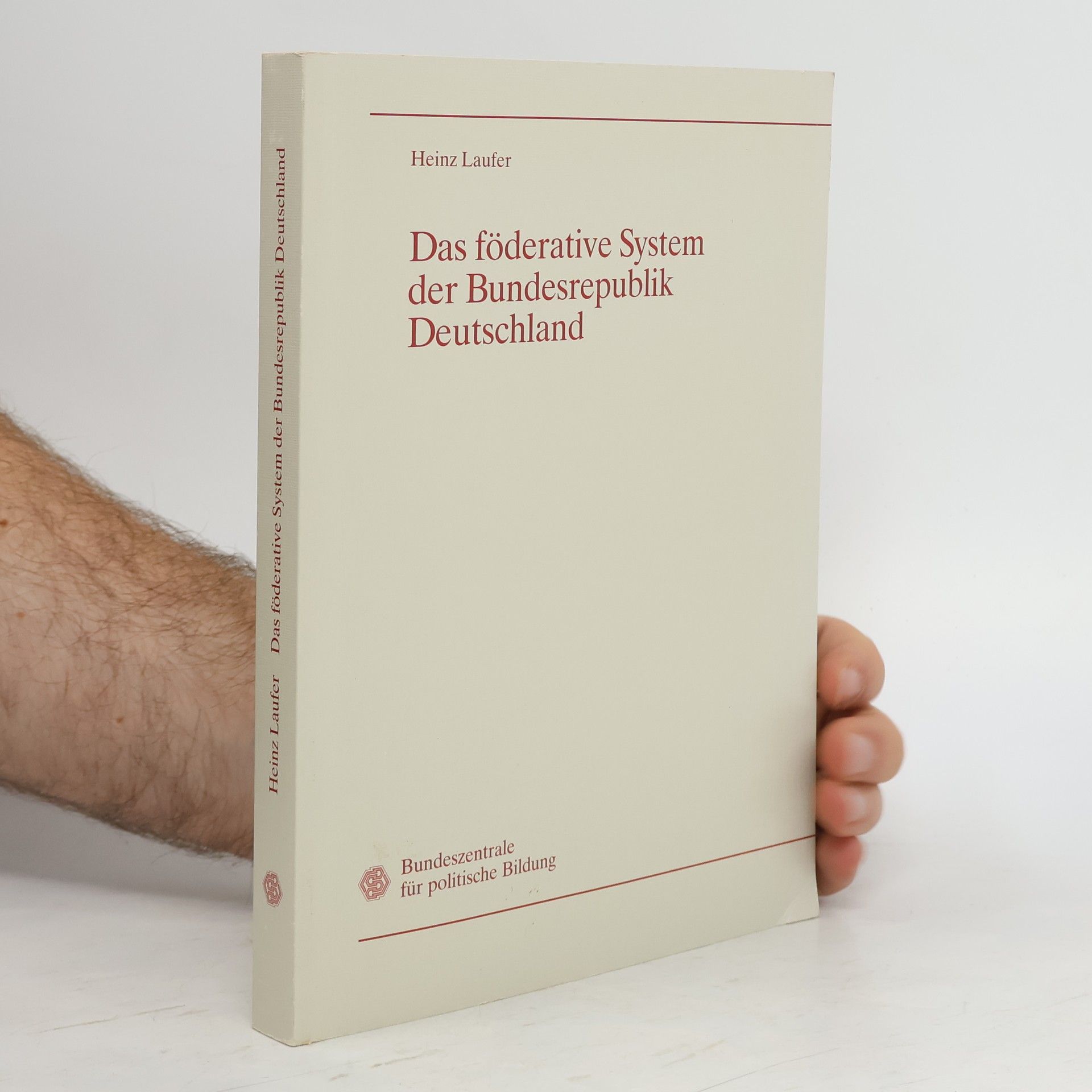 Heinz Laufer Das föderative System der Bundesrepublik Deutschland