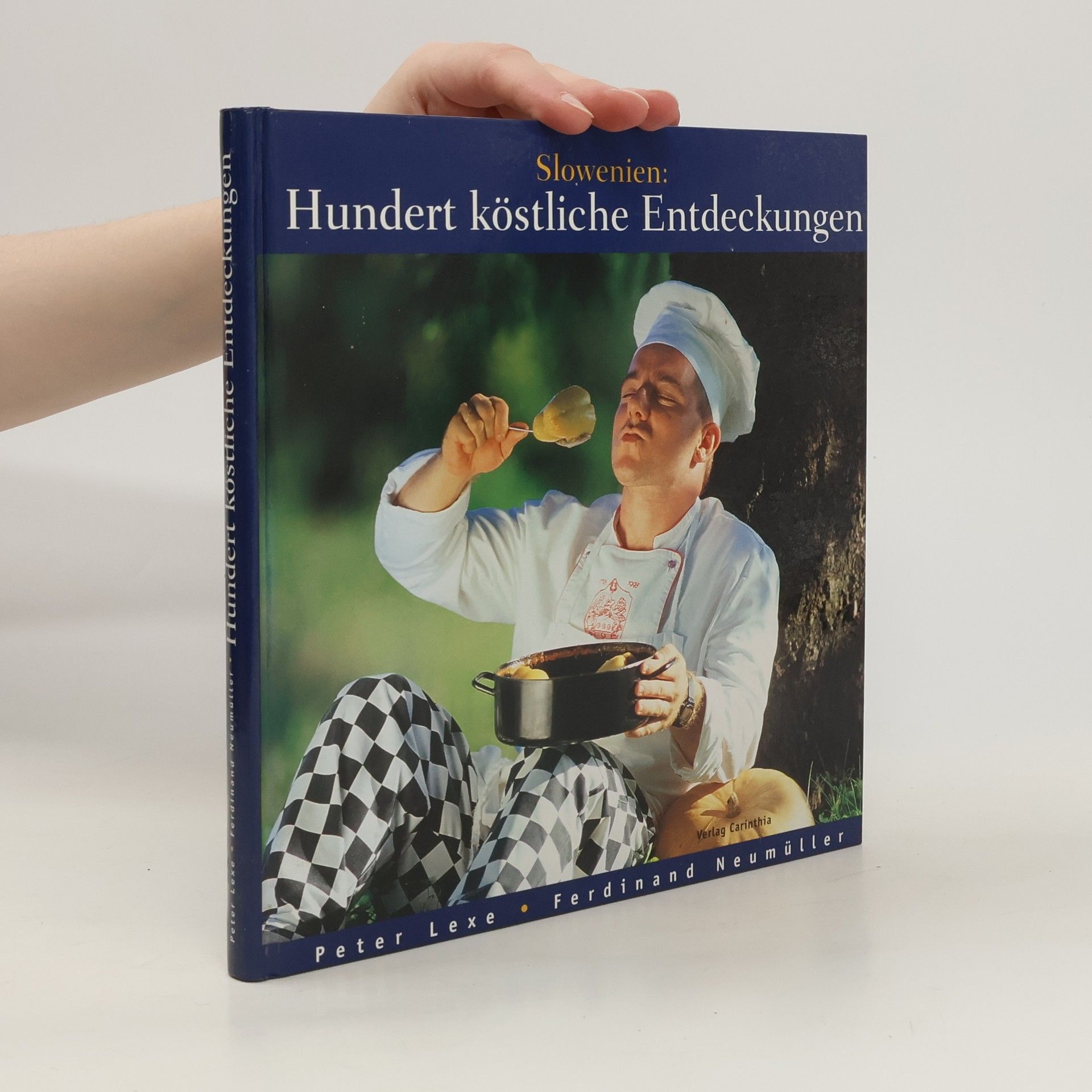 Peter Lexe Slowenien: hundert köstliche Entdeckungen