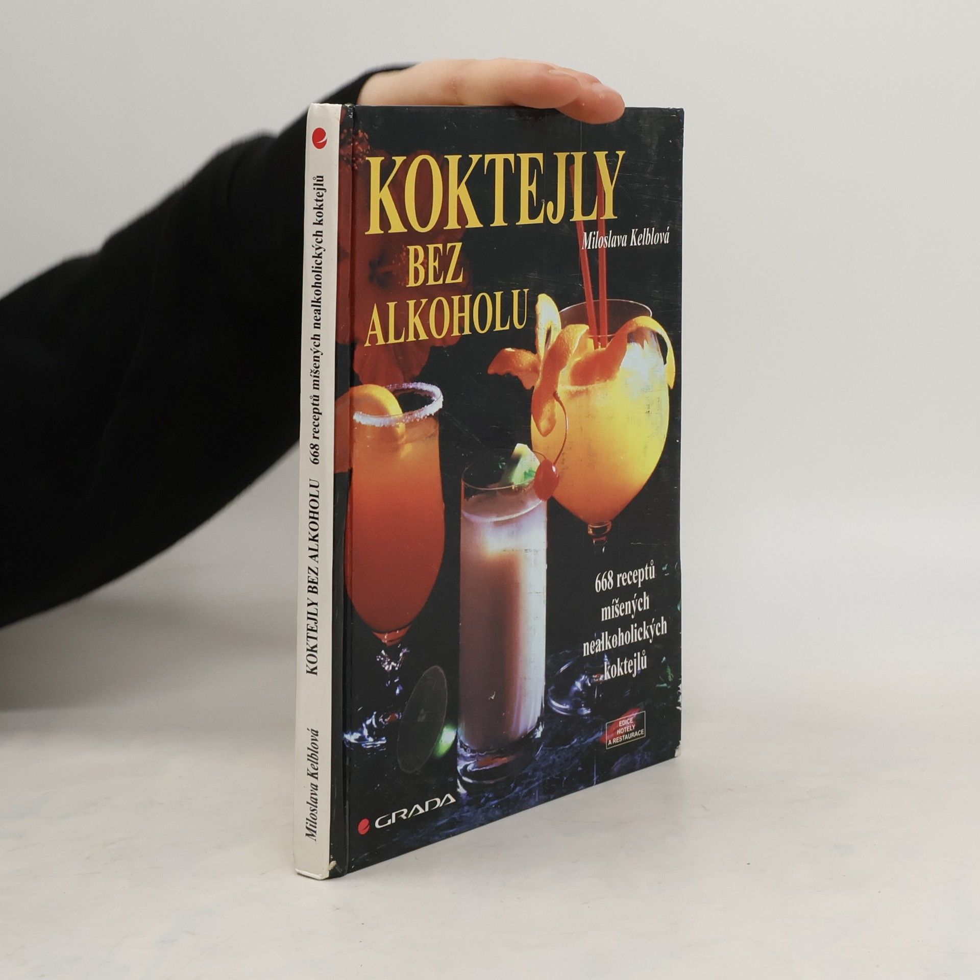 Miloslava Kelblová Koktejly bez alkoholu: 668 míšených nealkoholických nápojů