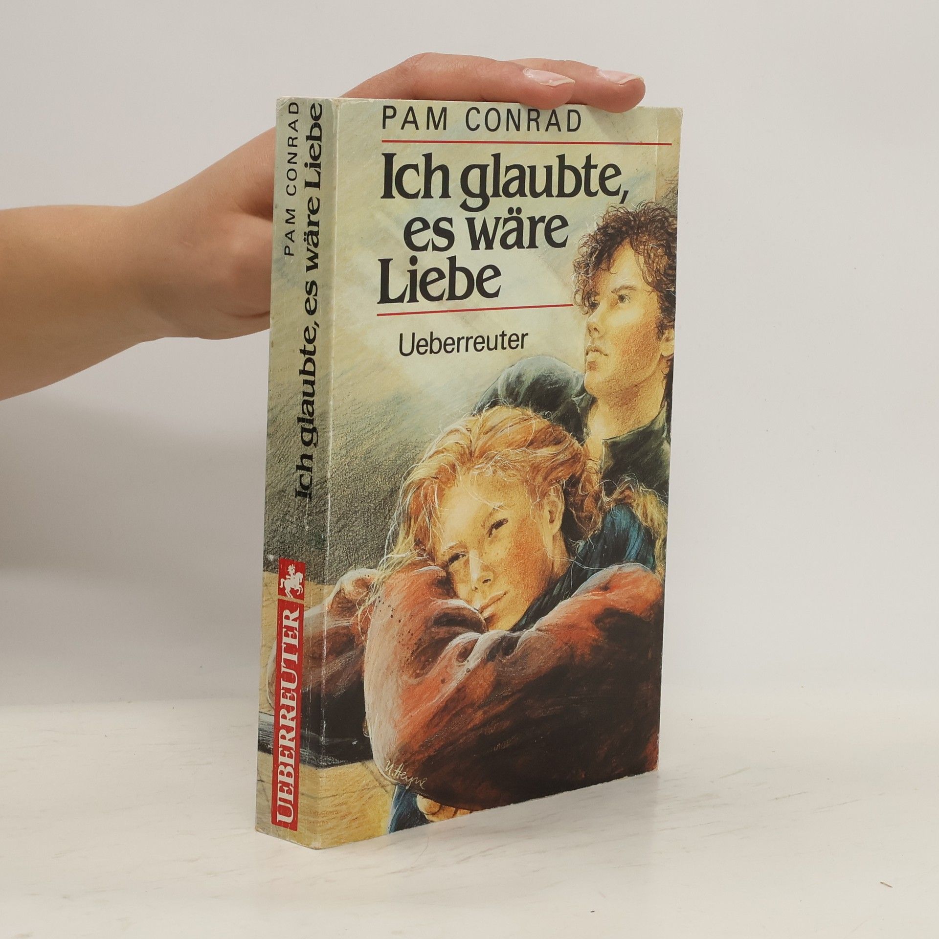Pam Conrad Ich glaubte, es wäre Liebe