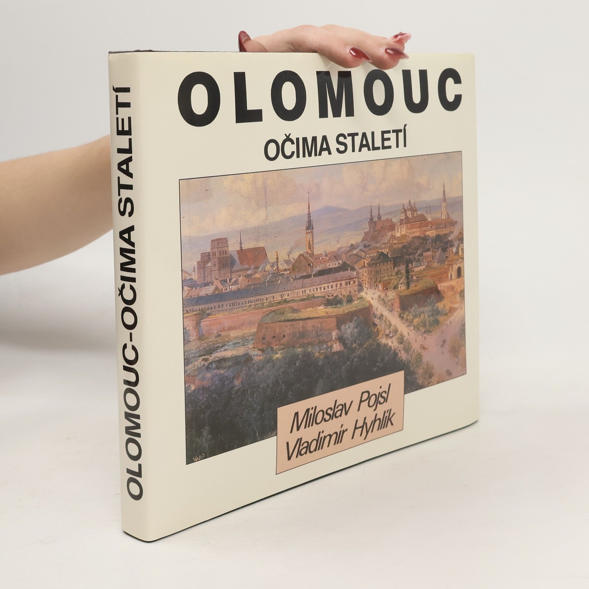 Miloslav Pojsl Olomouc očima staletí